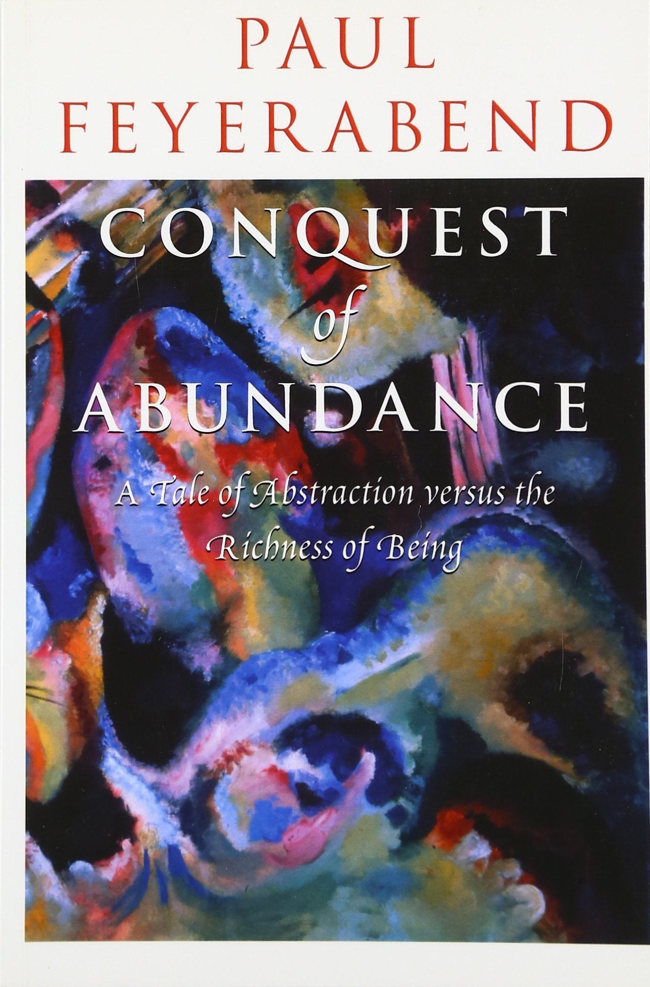Conquest of Abundance: A Tale of Abstraction versus the Richness of Being,Used