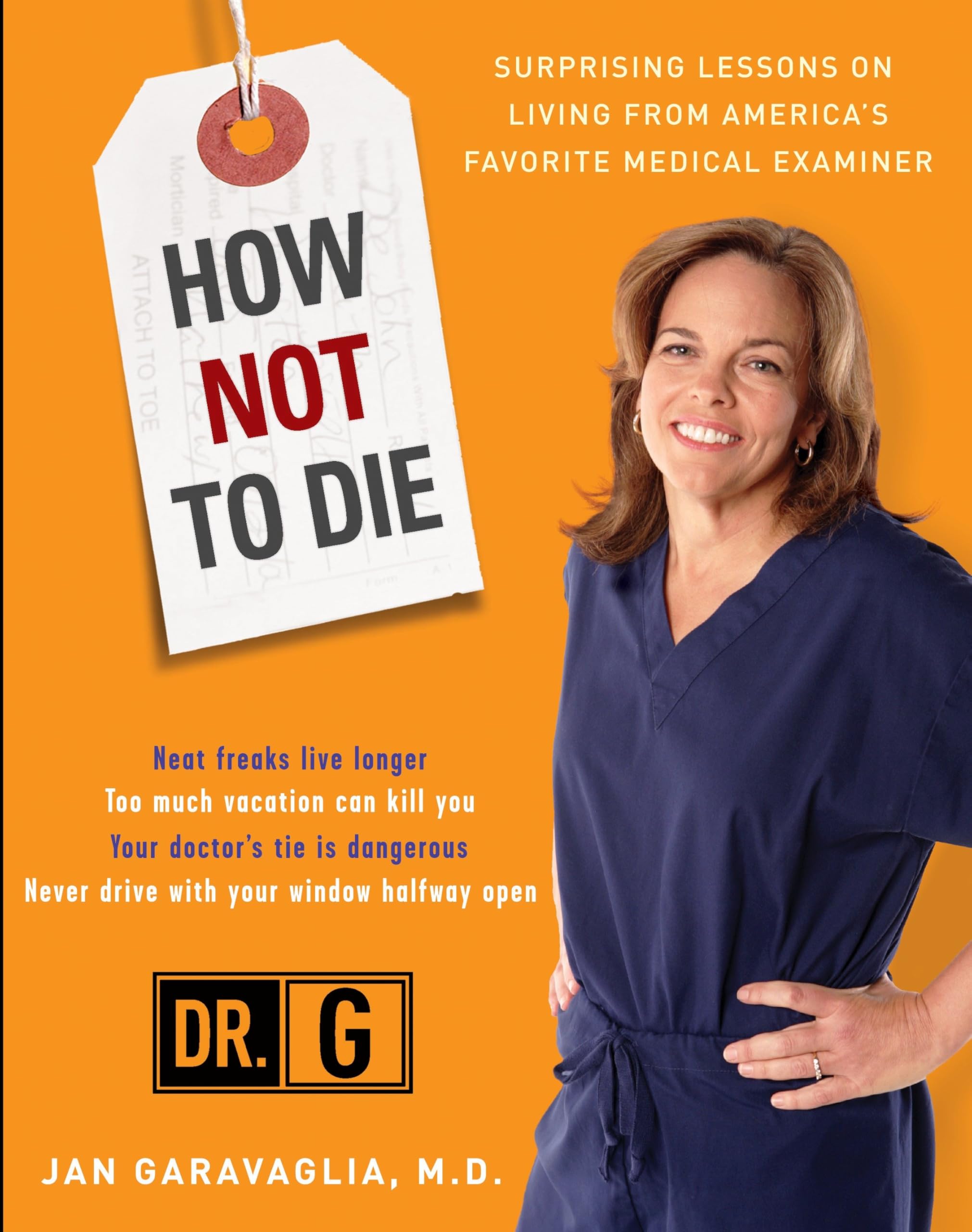 How Not to Die: Surprising Lessons from Americas Favorite Medical Examiner