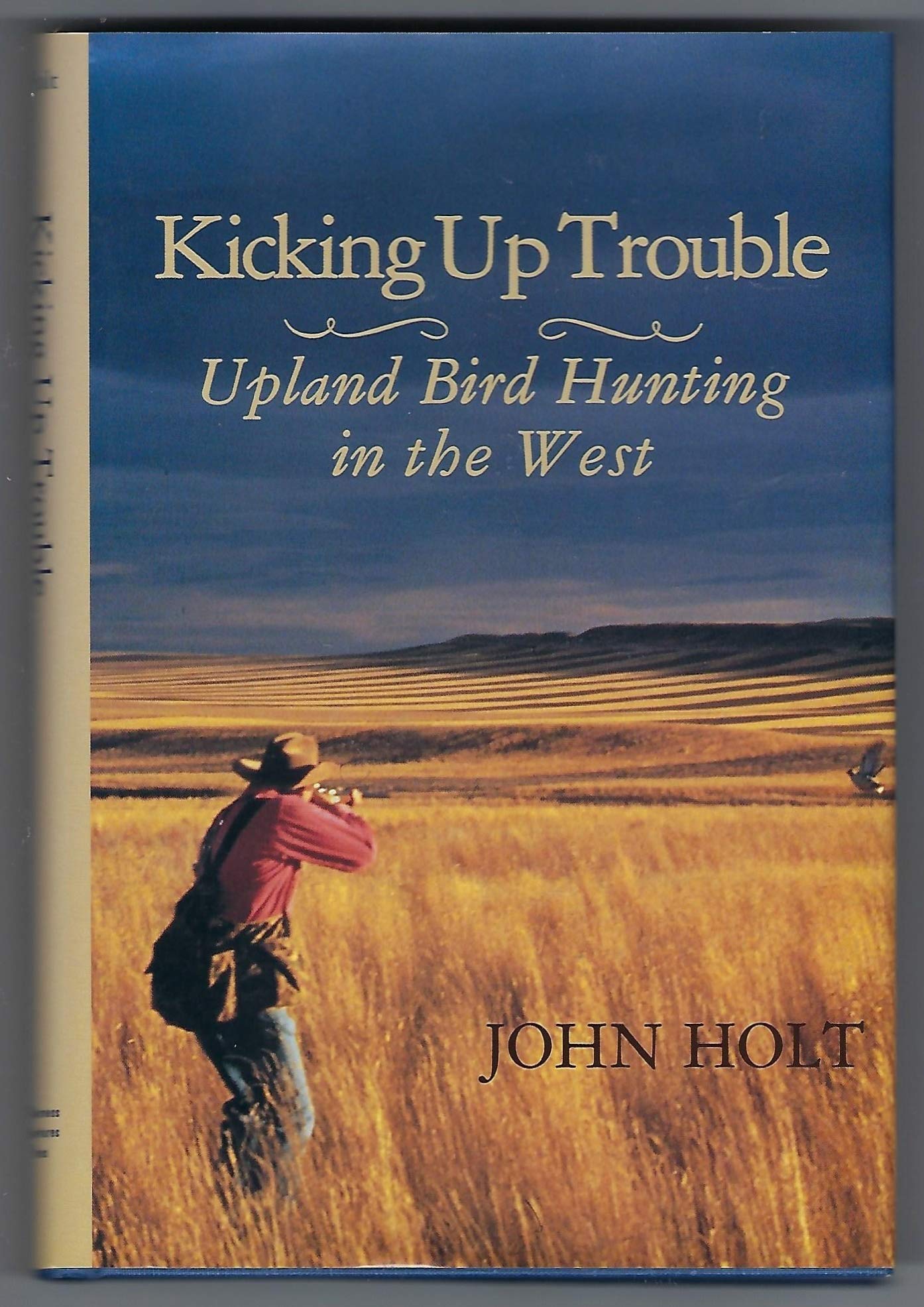 Kicking Up Trouble: Upland Bird Hunting in the West,Used