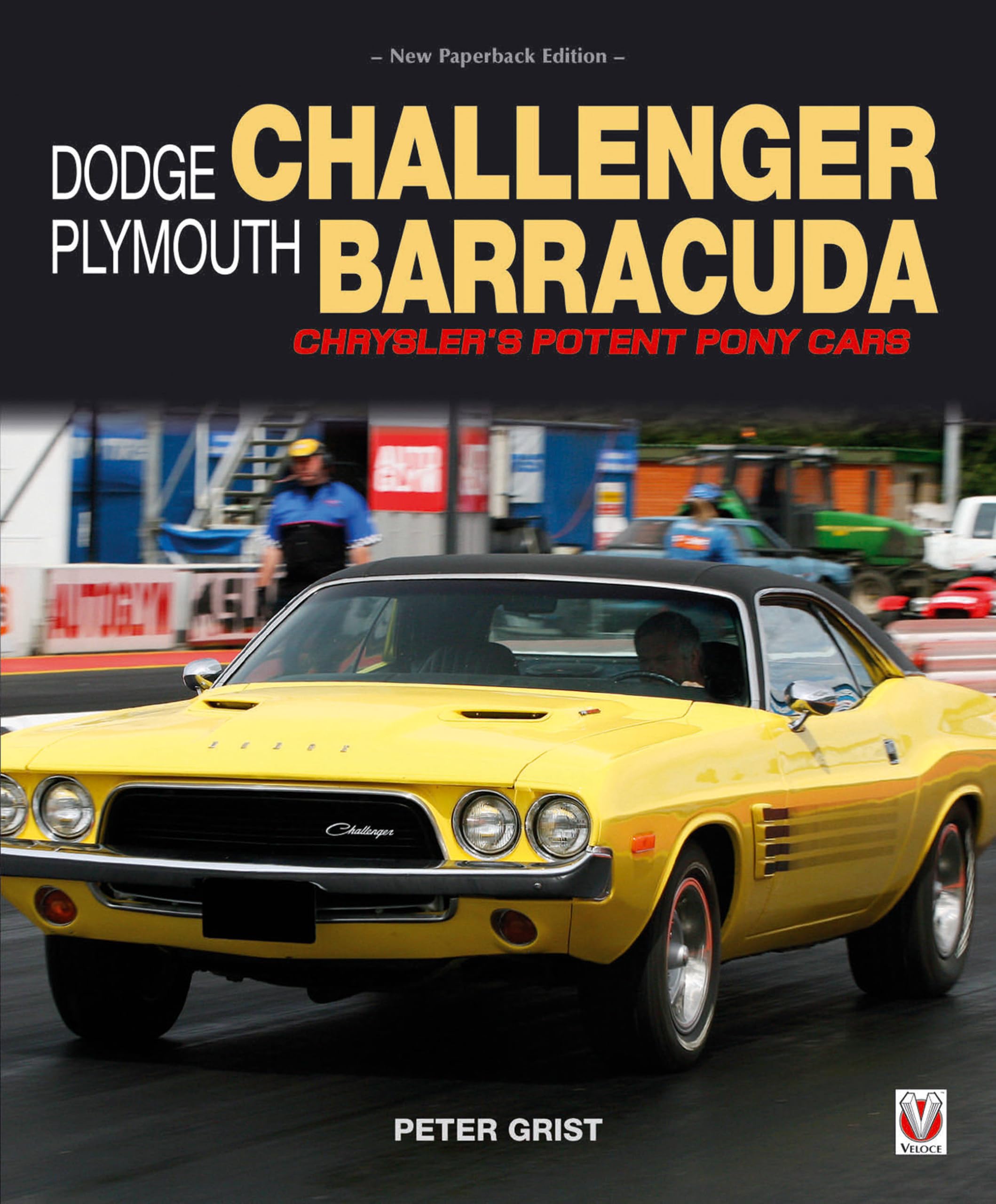 Dodge Challenger & Plymouth Barracuda: Chryslers Potent Pony Cars (Veloce),New