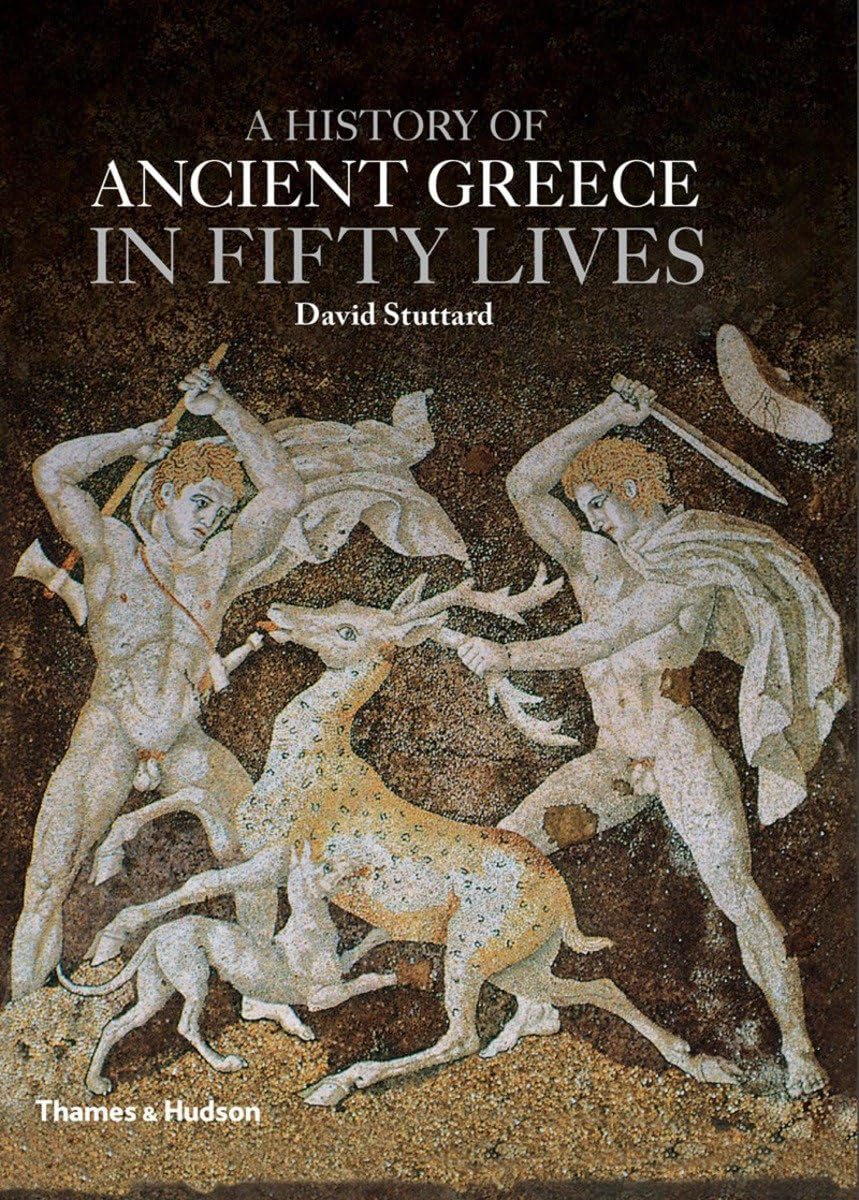 A History of Ancient Greece in Fifty Lives,Used