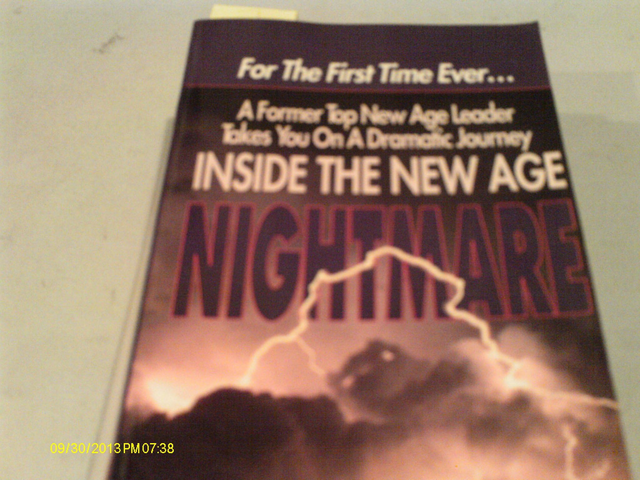 Inside The New Age Nightmare: For The First Time Ever...A Former Top New Age Leader Takes You On A Dramatic Journey,Used