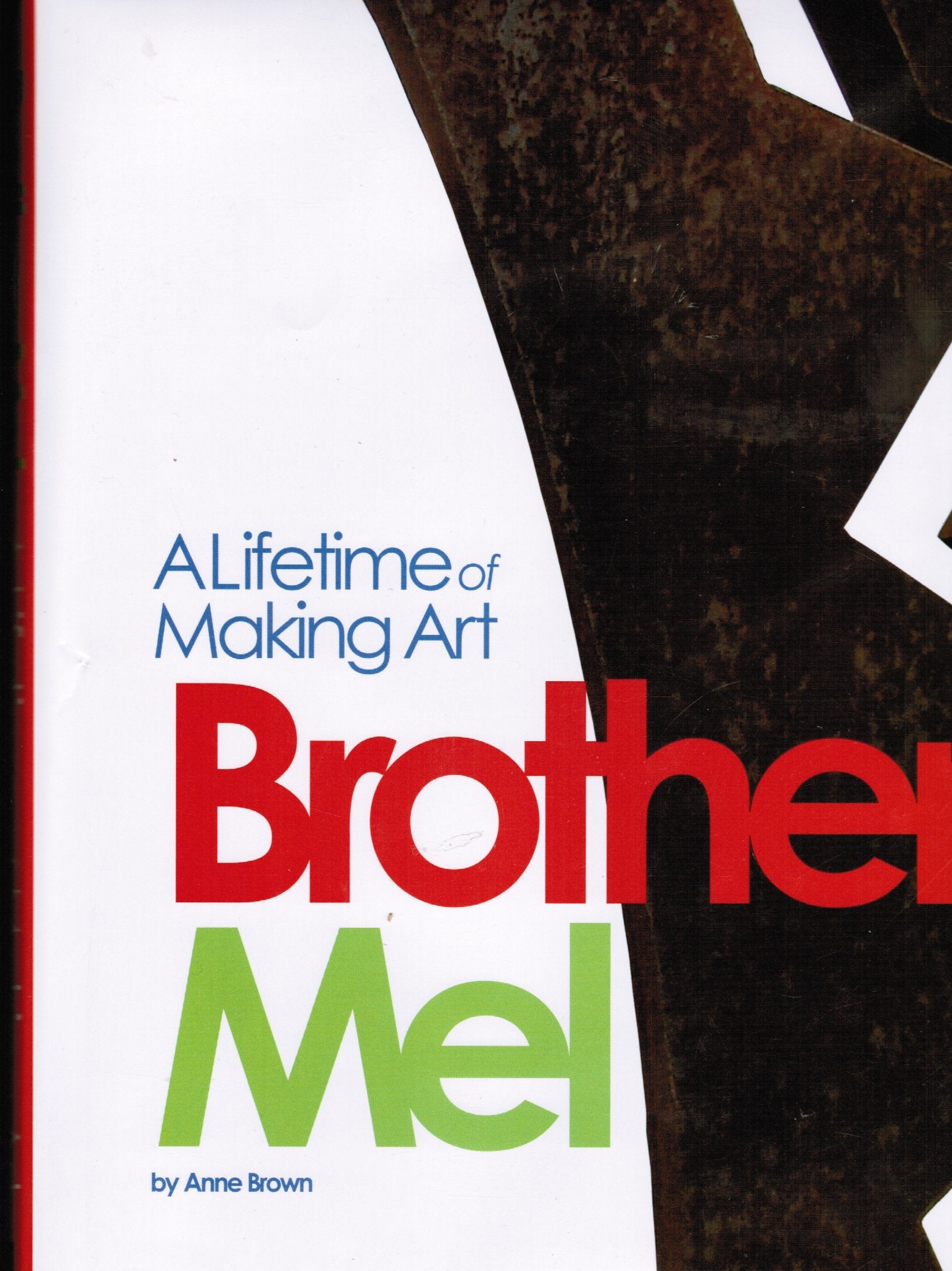Brother Mel: A Lifetime of Making Art,Used