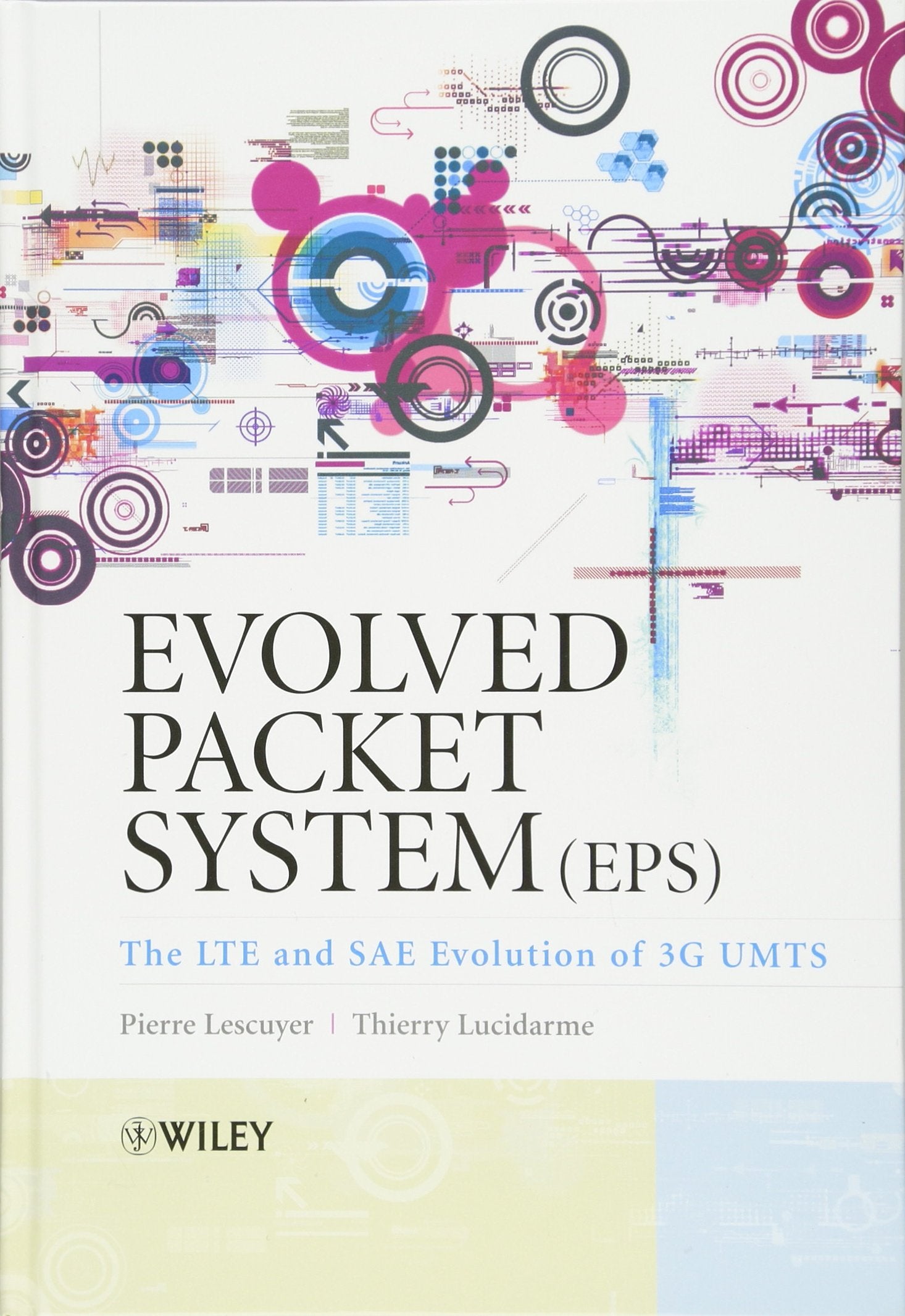 Evolved Packet System (EPS): The LTE and SAE Evolution of 3G UMTS,Used