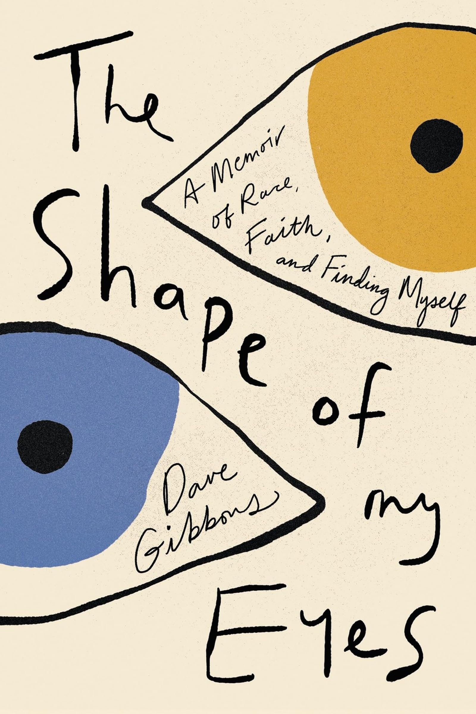 The Shape Of My Eyes: A Memoir Of Race, Faith, And Finding Myself