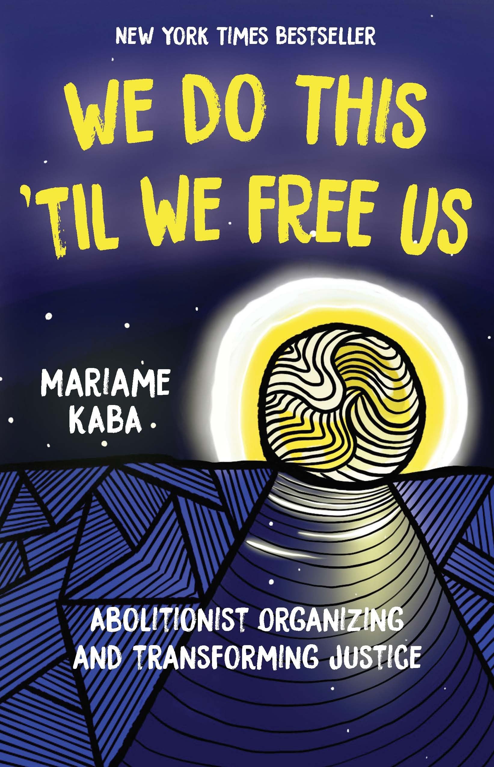 We Do This 'Til We Free Us: Abolitionist Organizing And Transforming Justice (Abolitionist Papers, 1)-used