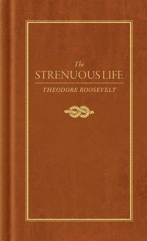 The Strenuous Life (Books of American Wisdom),Used