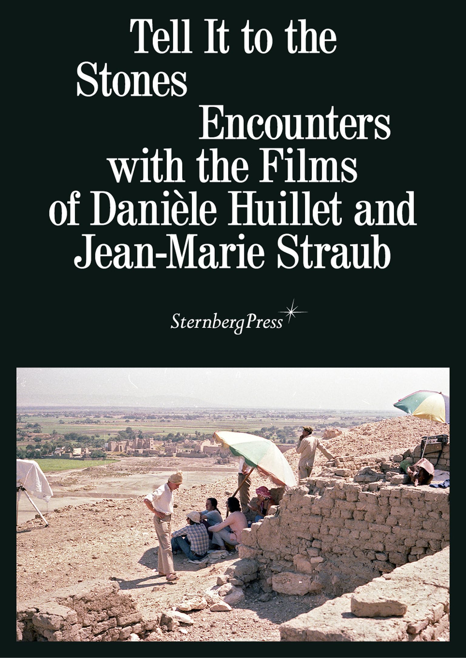 Tell It to the Stones: Encounters with the Films of Danile Huillet and JeanMarie Straub,Used