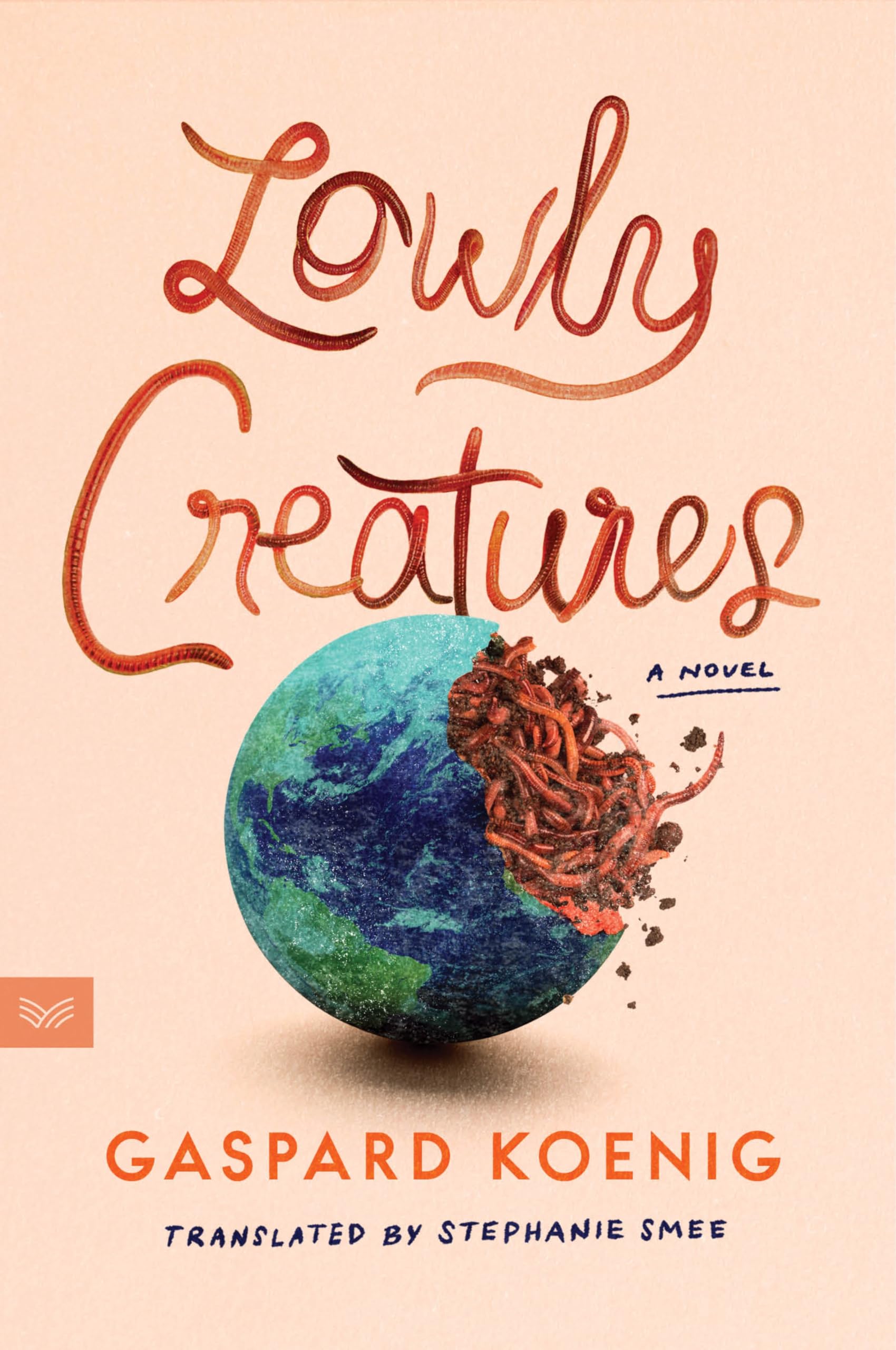 Lowly Creatures: A Novel