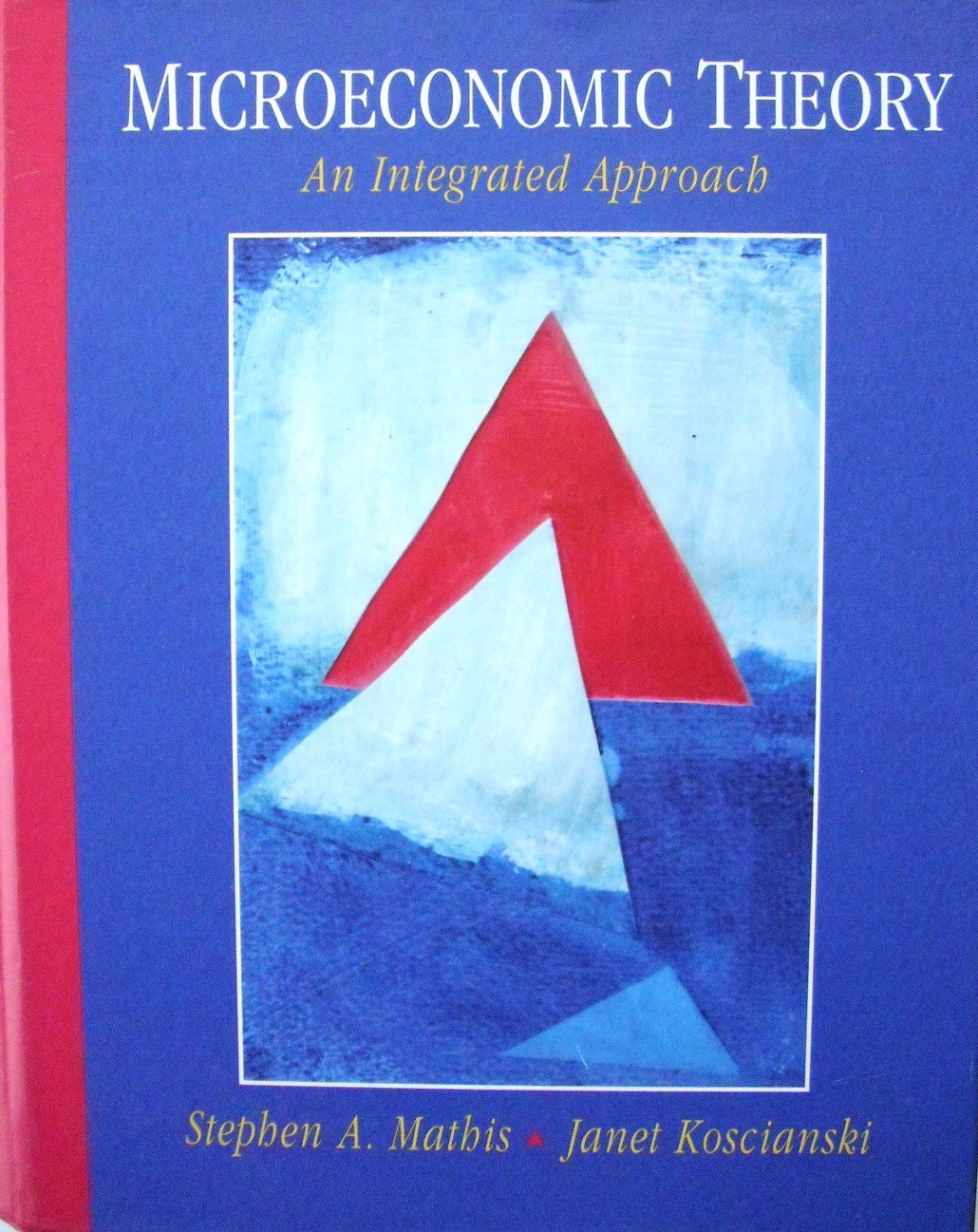 Microeconomic Theory: An Integrated Approach,Used
