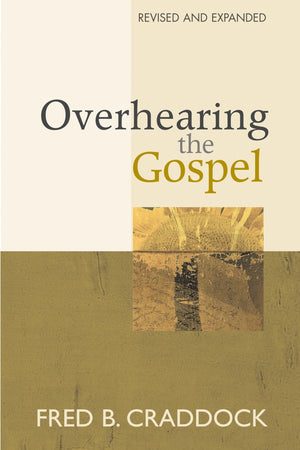 Overhearing the Gospel: Revised and Expanded Edition,Used