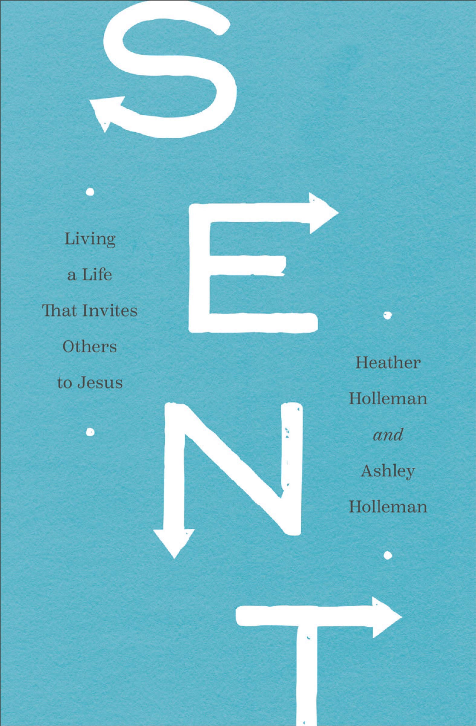 Sent: Living a Life That Invites Others to Jesus,Used