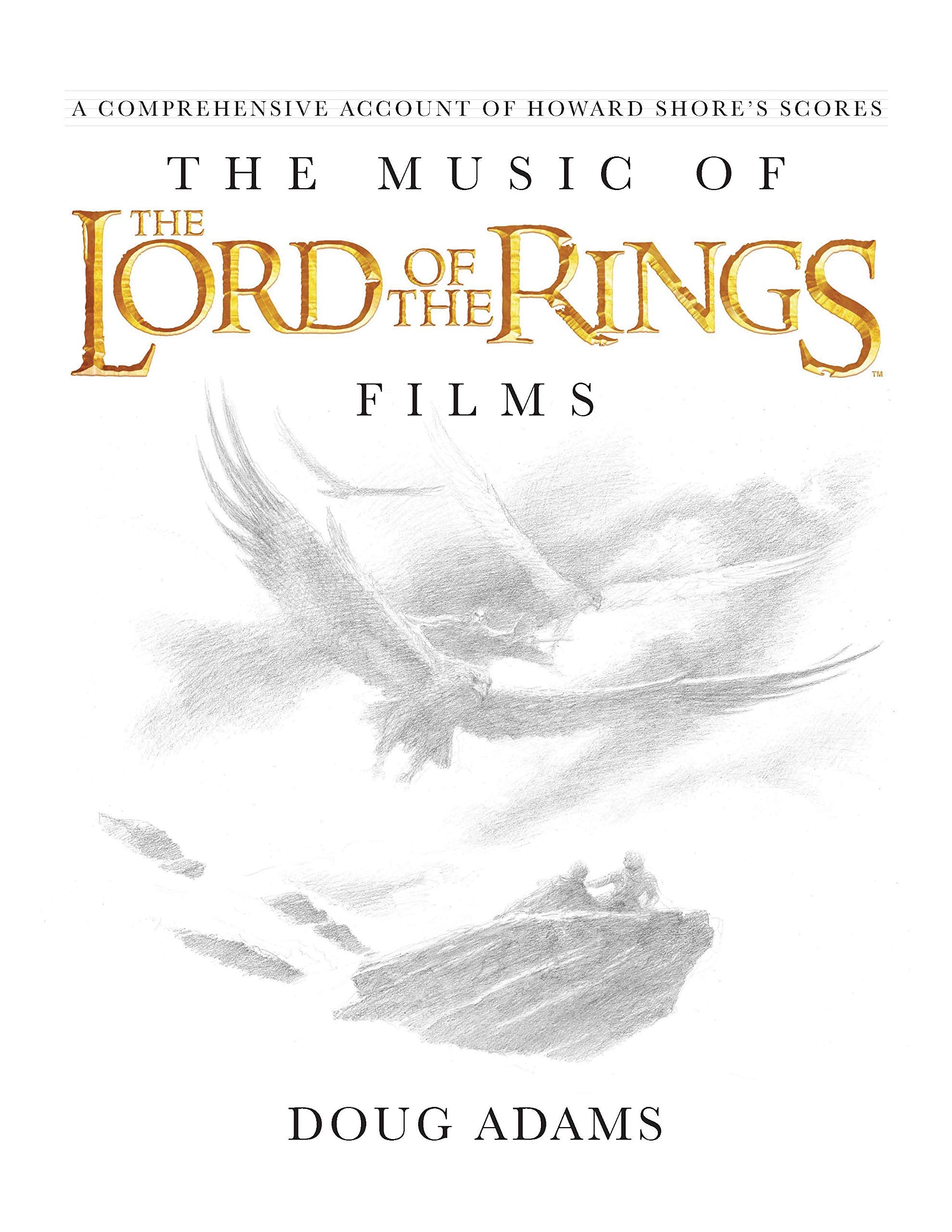 The Music of The Lord of the Rings Films: A Comprehensive Account of Howard Shore's Scores (Book and Rarities CD),New