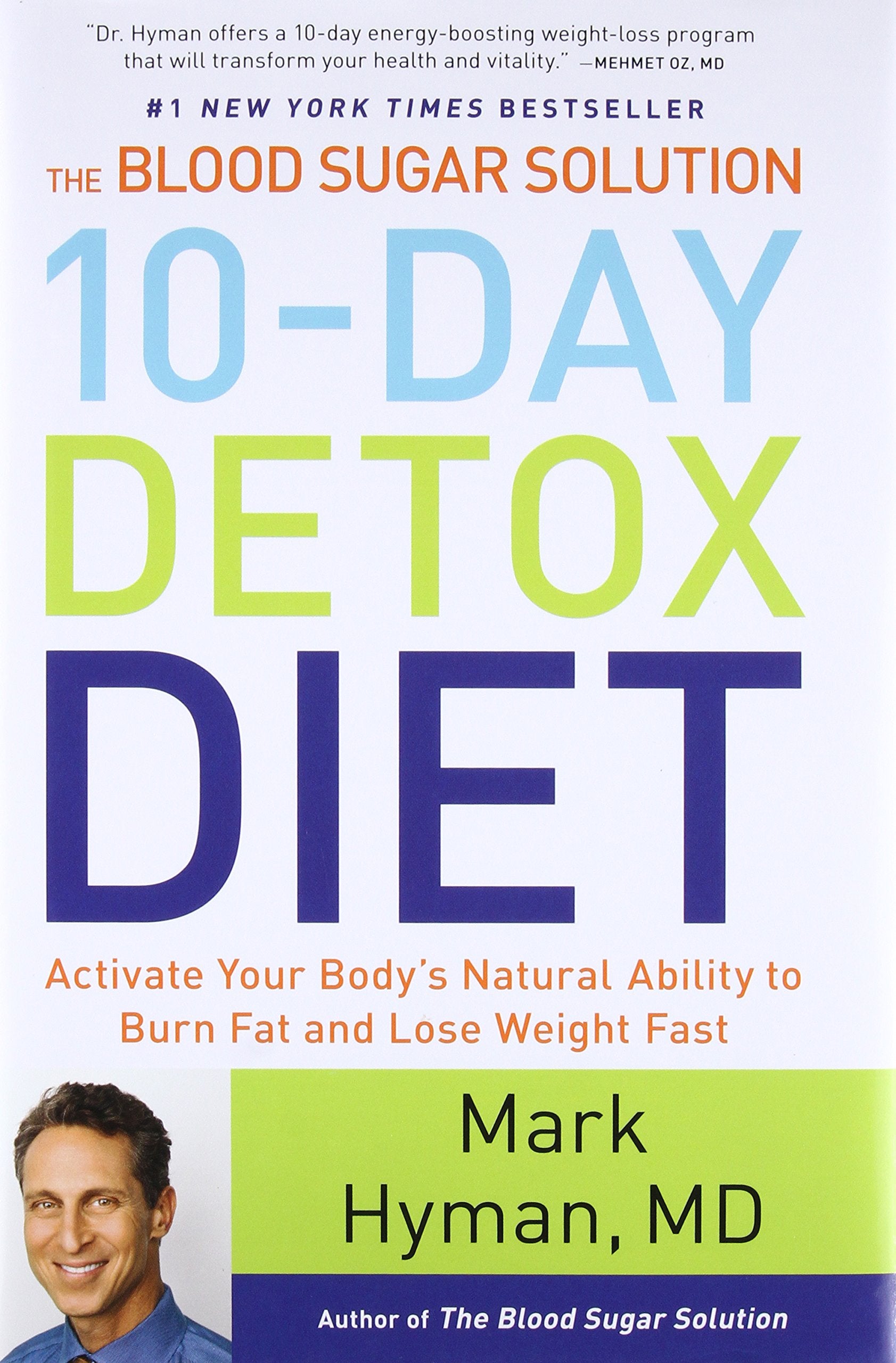 The Blood Sugar Solution 10Day Detox Diet: Activate Your Body'S Natural Ability To Burn Fat And Lose Weight Fast (The Dr. Mark