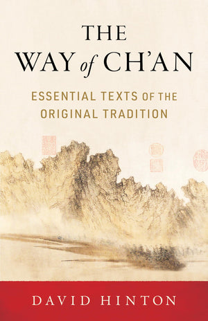 The Way Of Ch'An: Essential Texts Of The Original Tradition,Used