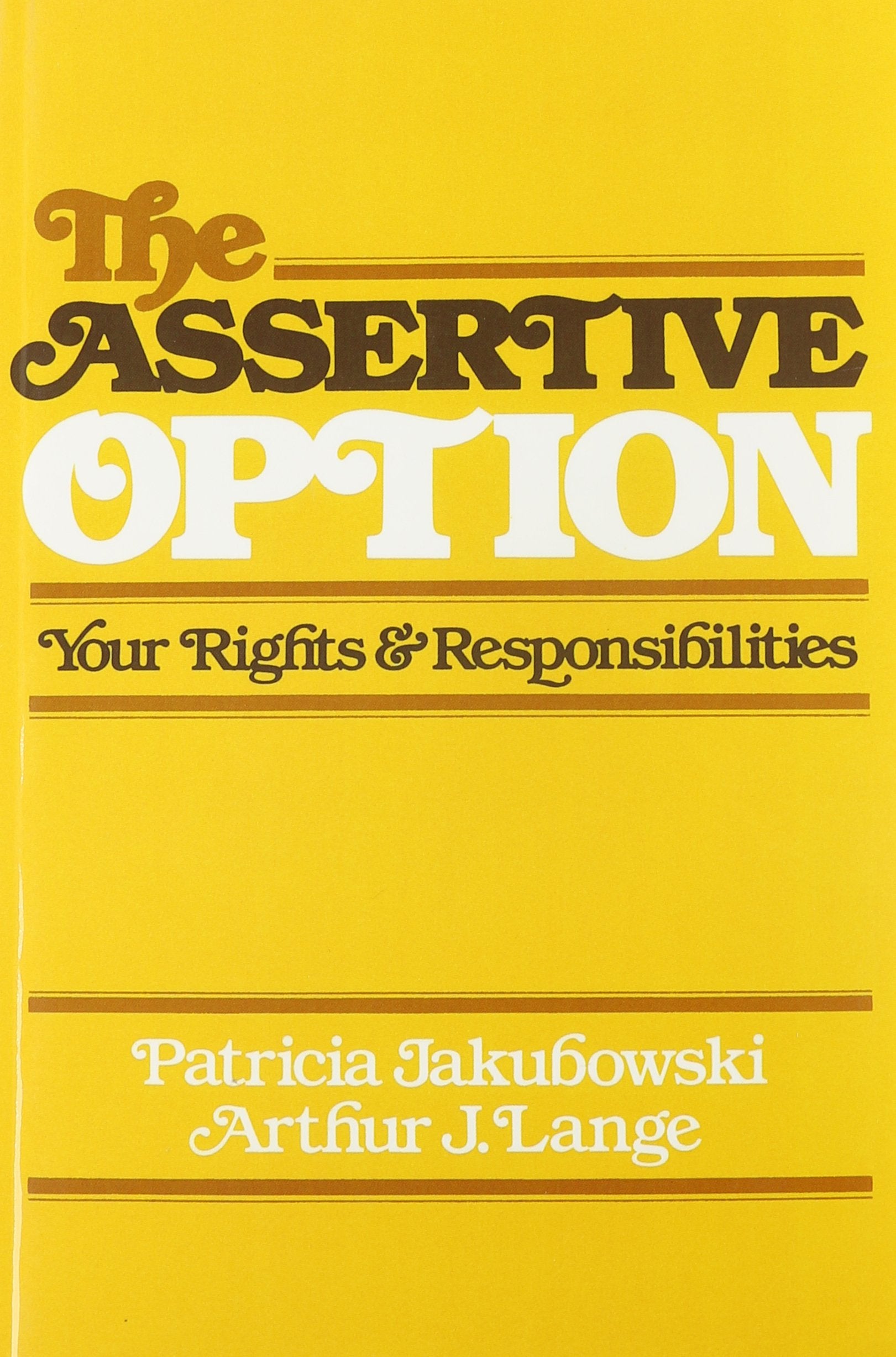 The Assertive Option: Your Rights And Responsibilities,New