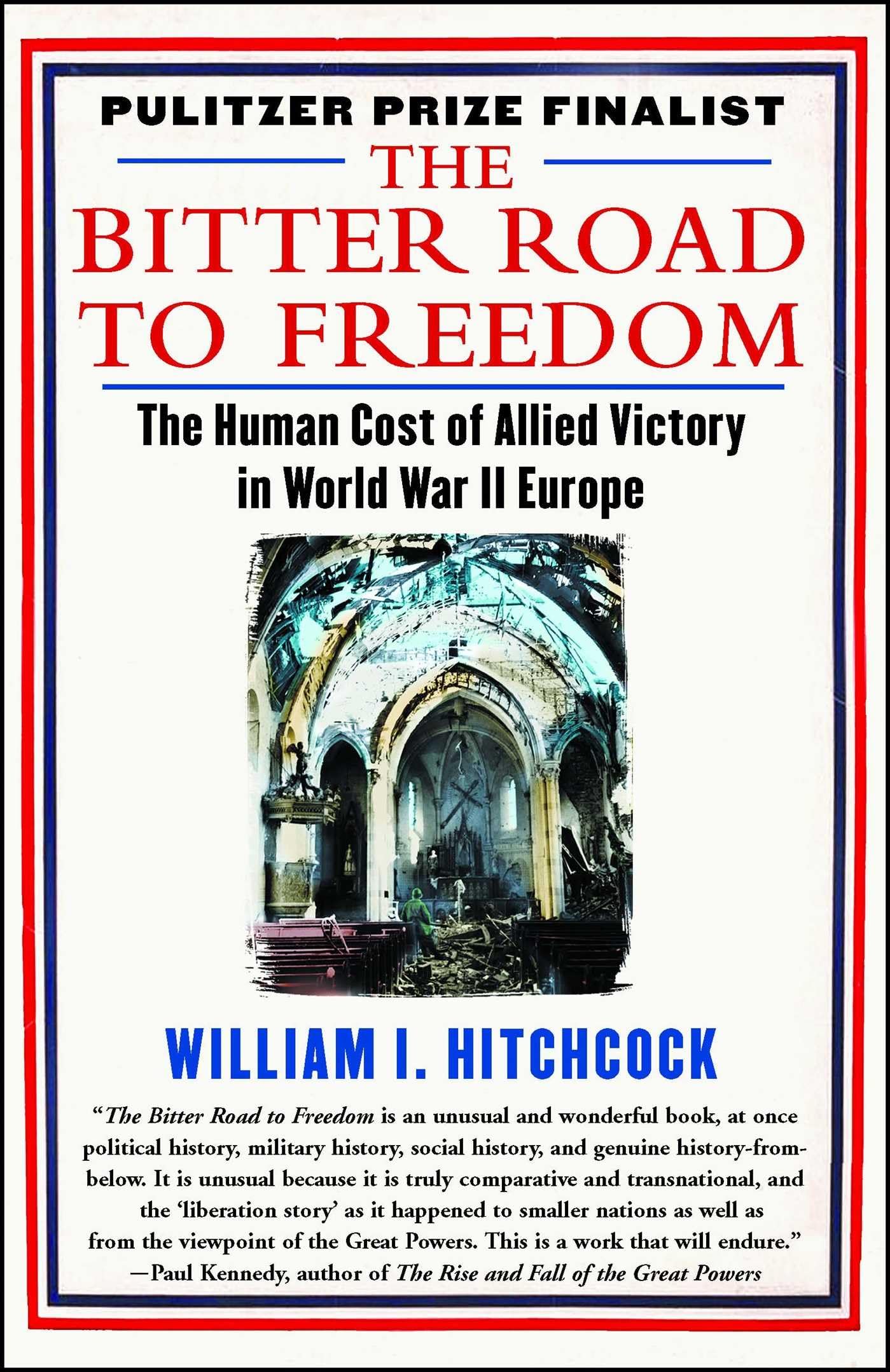 The Bitter Road to Freedom: The Human Cost of Allied Victory in World War II Europe,Used