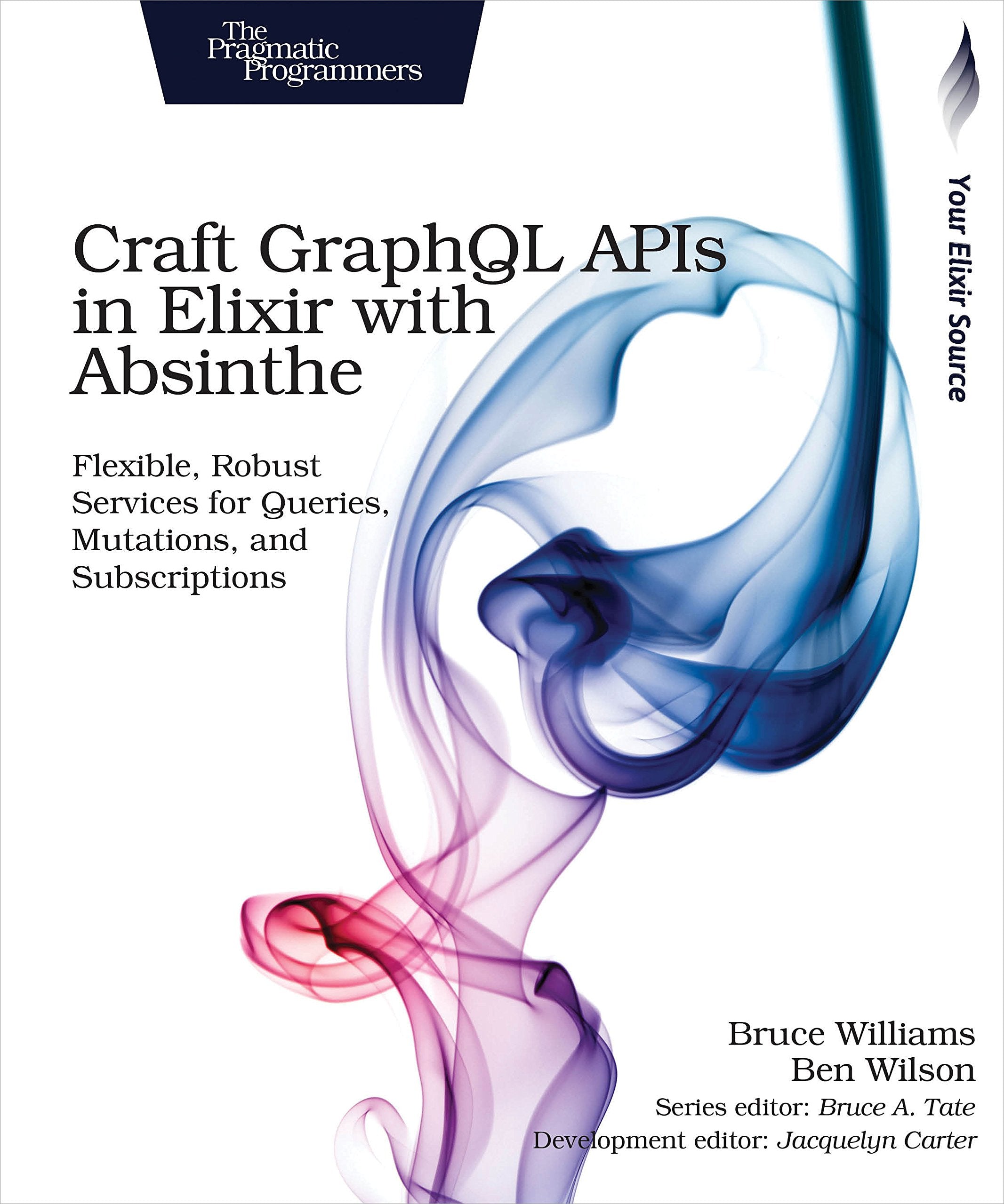 Craft GraphQL APIs in Elixir with Absinthe: Flexible, Robust Services for Queries, Mutations, and Subscriptions,Used