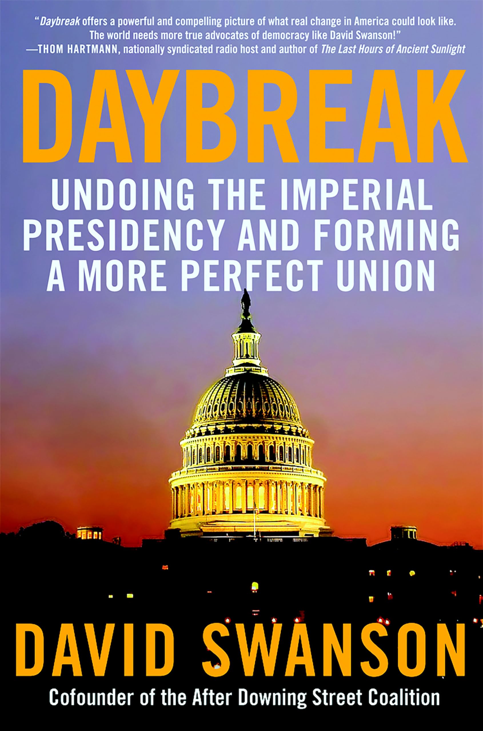 Daybreak: Undoing the Imperial Presidency and Forming a More Perfect Union,Used