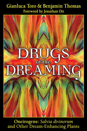 Drugs Of The Dreaming: Oneirogens:  Salvia Divinorum And Other Dreamenhancing Plants,New