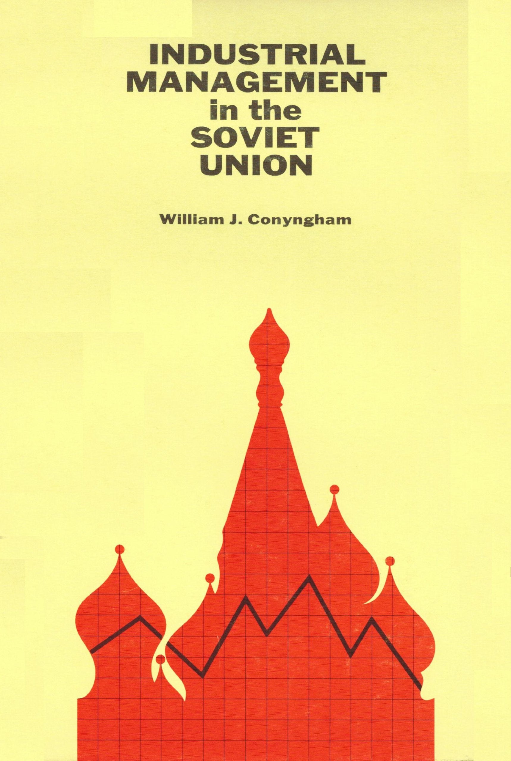 Industrial Management in the Soviet Union; The Role of the CPSU in Industrial DecisionMaking, 19171970 (Hoover Institution Pub,Used
