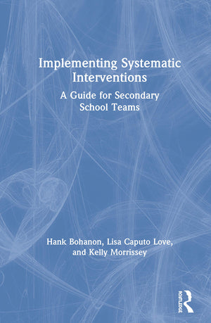 Implementing Systematic Interventions: A Guide for Secondary School Teams,Used