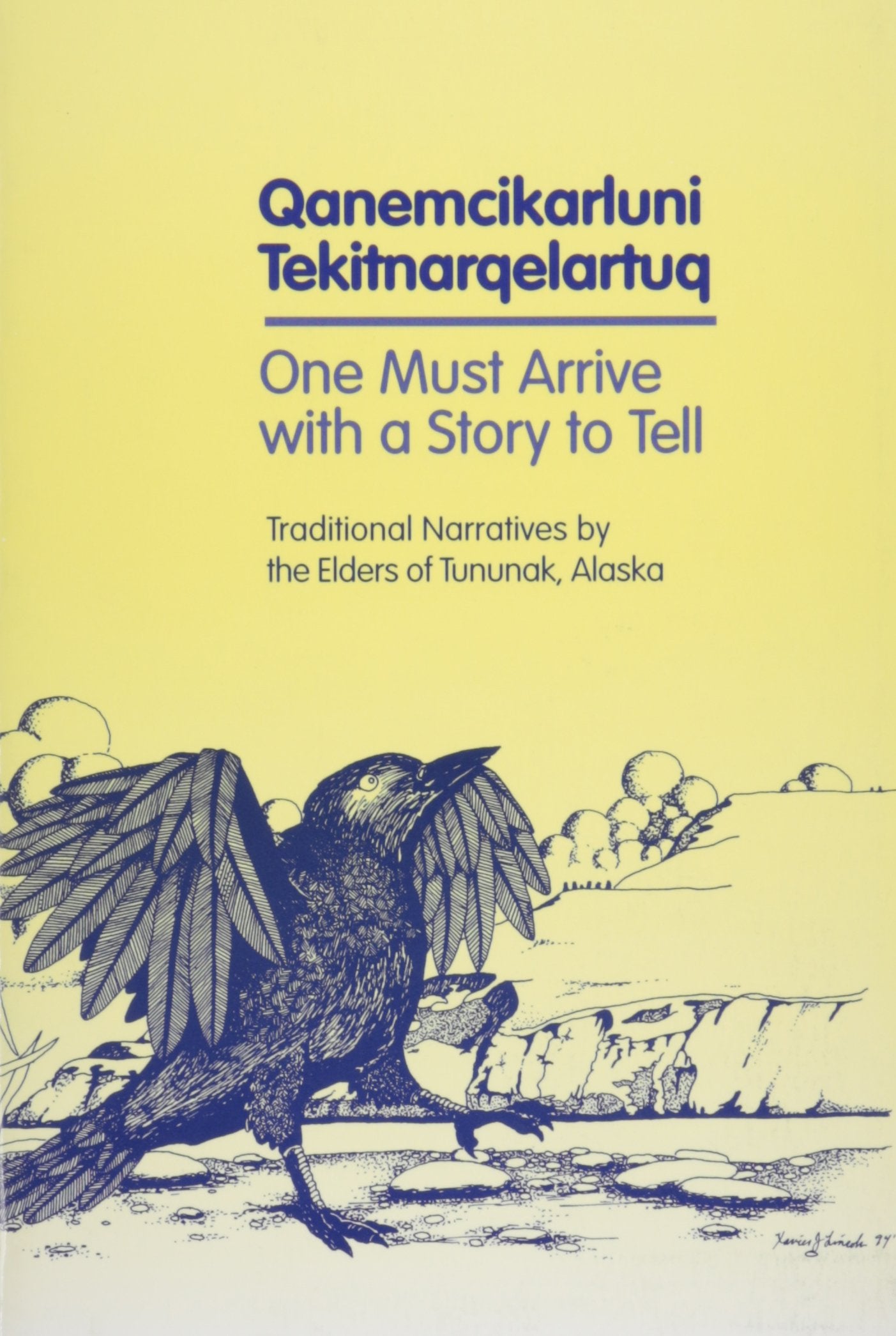 Qanemcikarluni Tekitnarqelartuq: One Must Arrive With A Story To Tell,Used
