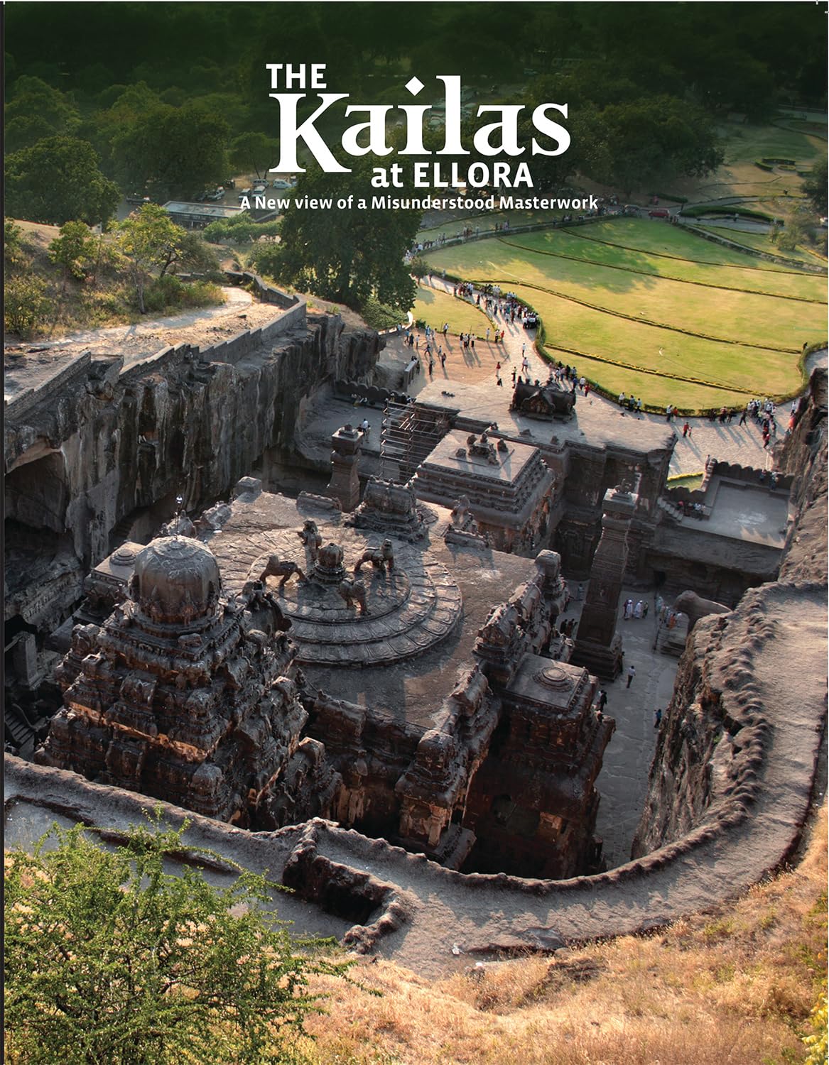 The Kailas At Ellora: A New View Of A Misunderstood Masterwork