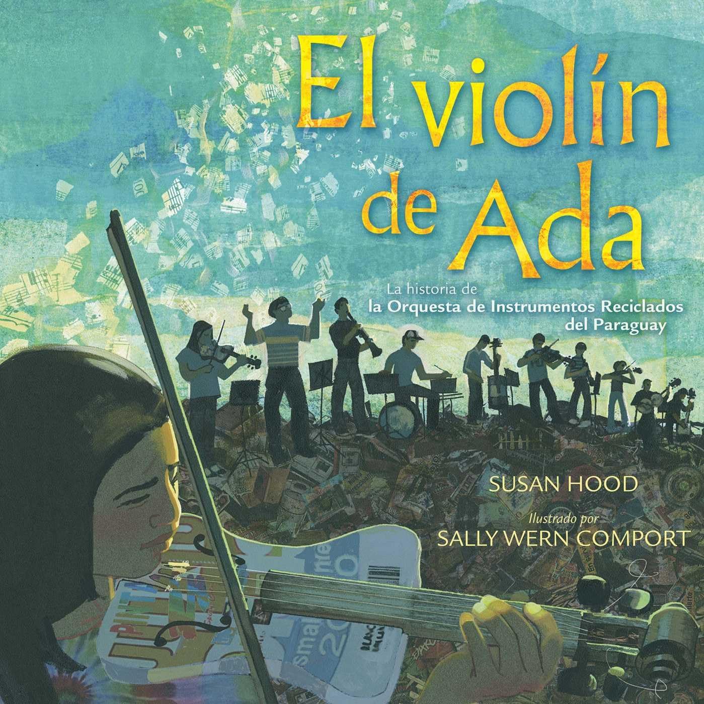 El violn de Ada (Ada's Violin): La historia de la Orquesta de Instrumentos Reciclados del Paraguay (Spanish Edition),Used