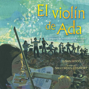 El violn de Ada (Ada's Violin): La historia de la Orquesta de Instrumentos Reciclados del Paraguay (Spanish Edition),Used