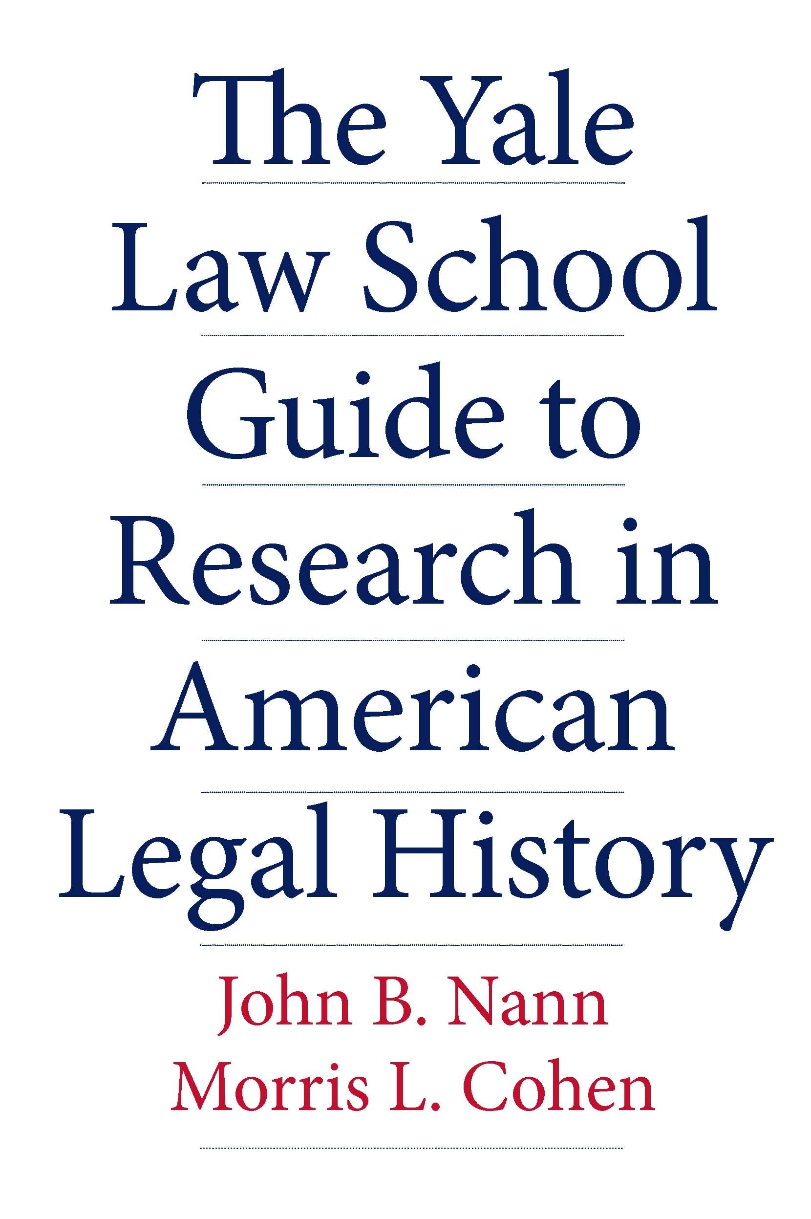 The Yale Law School Guide to Research in American Legal History (Yale Law Library Series in Legal History and Reference),Used