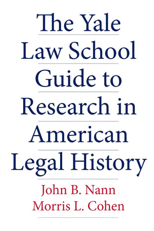 The Yale Law School Guide to Research in American Legal History (Yale Law Library Series in Legal History and Reference),Used