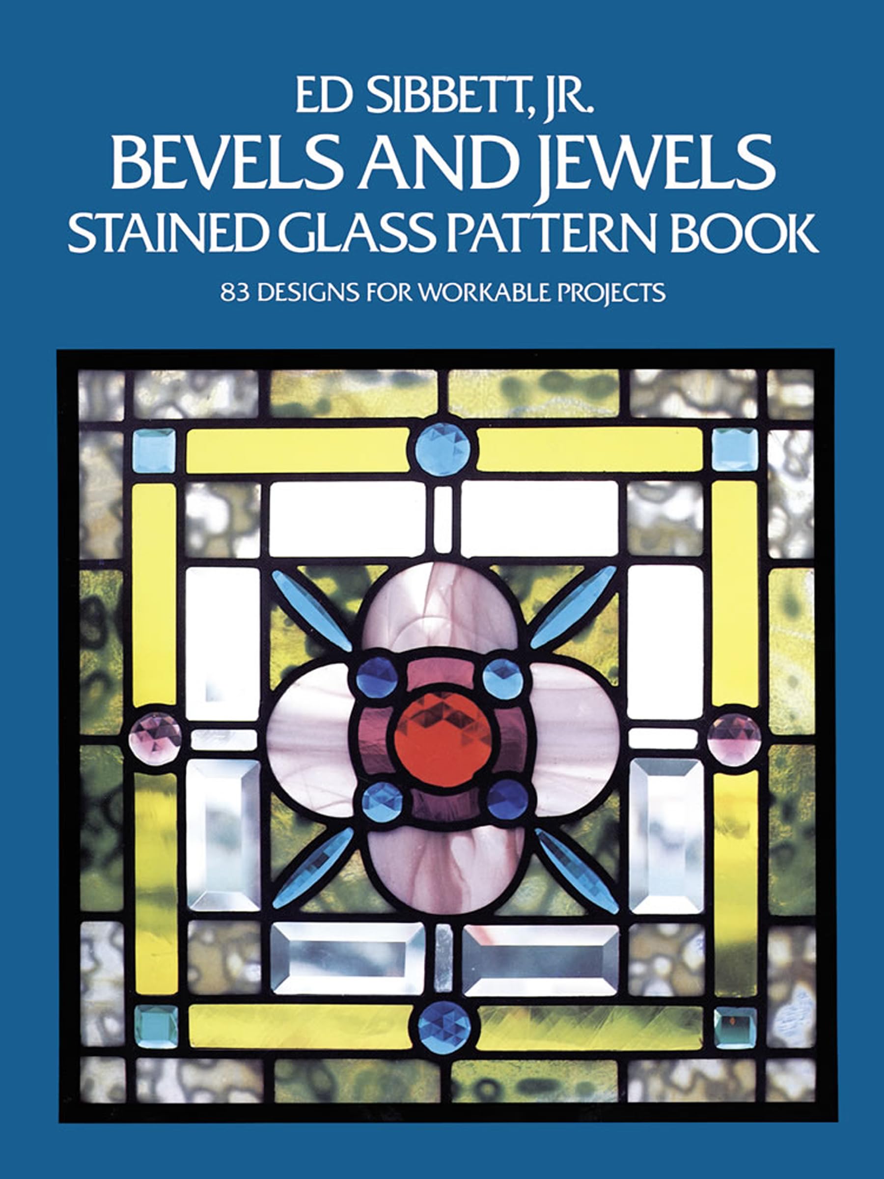 Bevels and Jewels Stained Glass Pattern Book: 83 Designs for Workable Projects (Dover Crafts: Stained Glass),Used