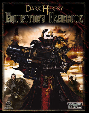 Dark Heresy Rpg: The Inquisitor'S Handbook (Warhammer 40000 Roleplay: Dark Heresy)