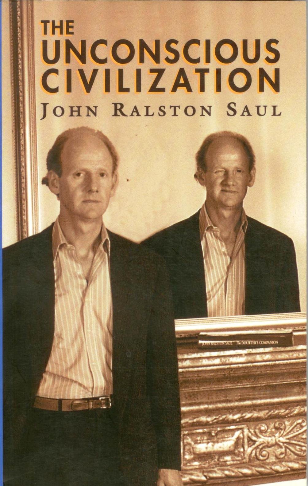 The Unconscious Civilization (Cbc Massey Lectures Series),Used