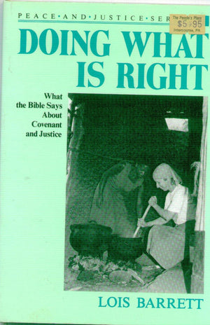 Doing What Is Right: What the Bible Says About Covenant and Justice (Peace and Justice Series, Vol 7),Used