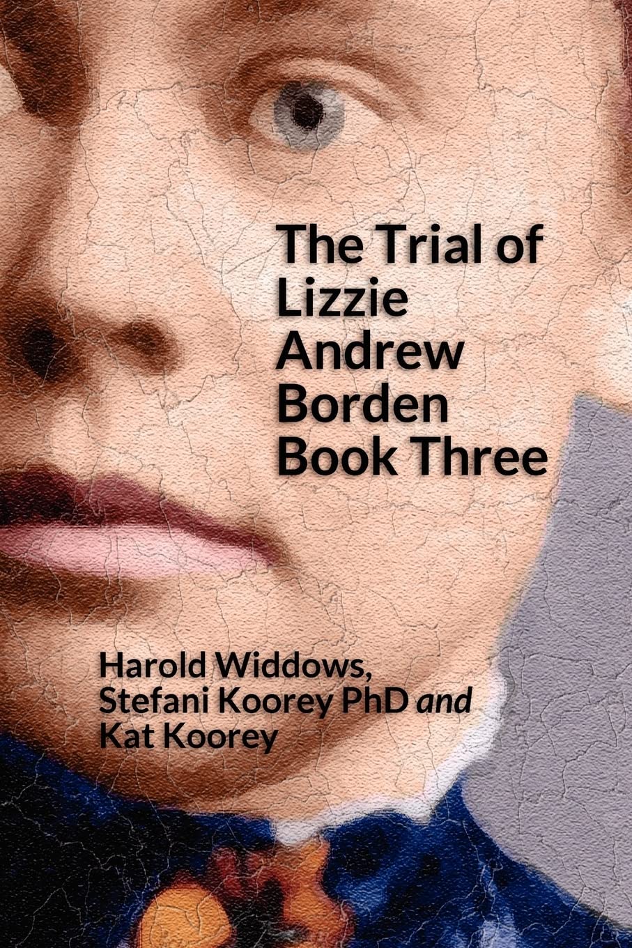 The Trial Of Lizzie Andrew Borden Book Three,Used