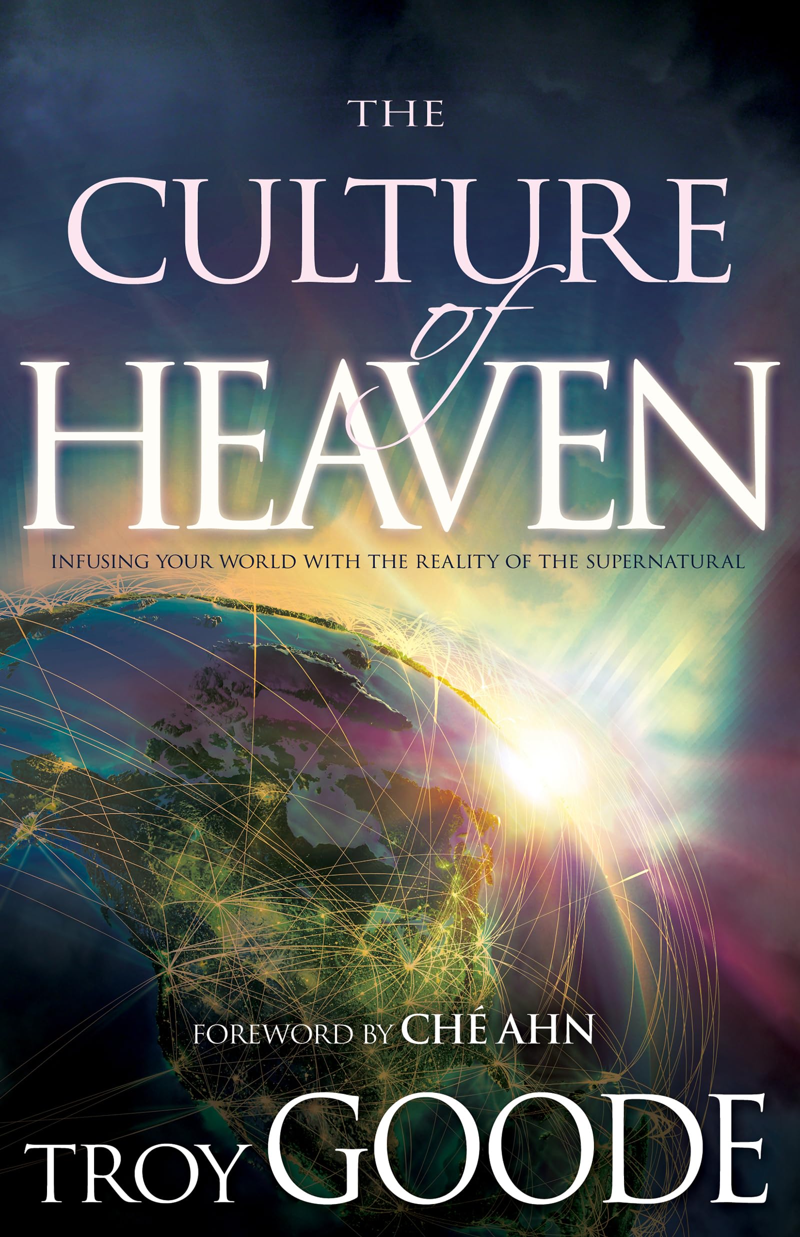 The Culture of Heaven: Infusing Your World with the Reality of the Supernatural,Used