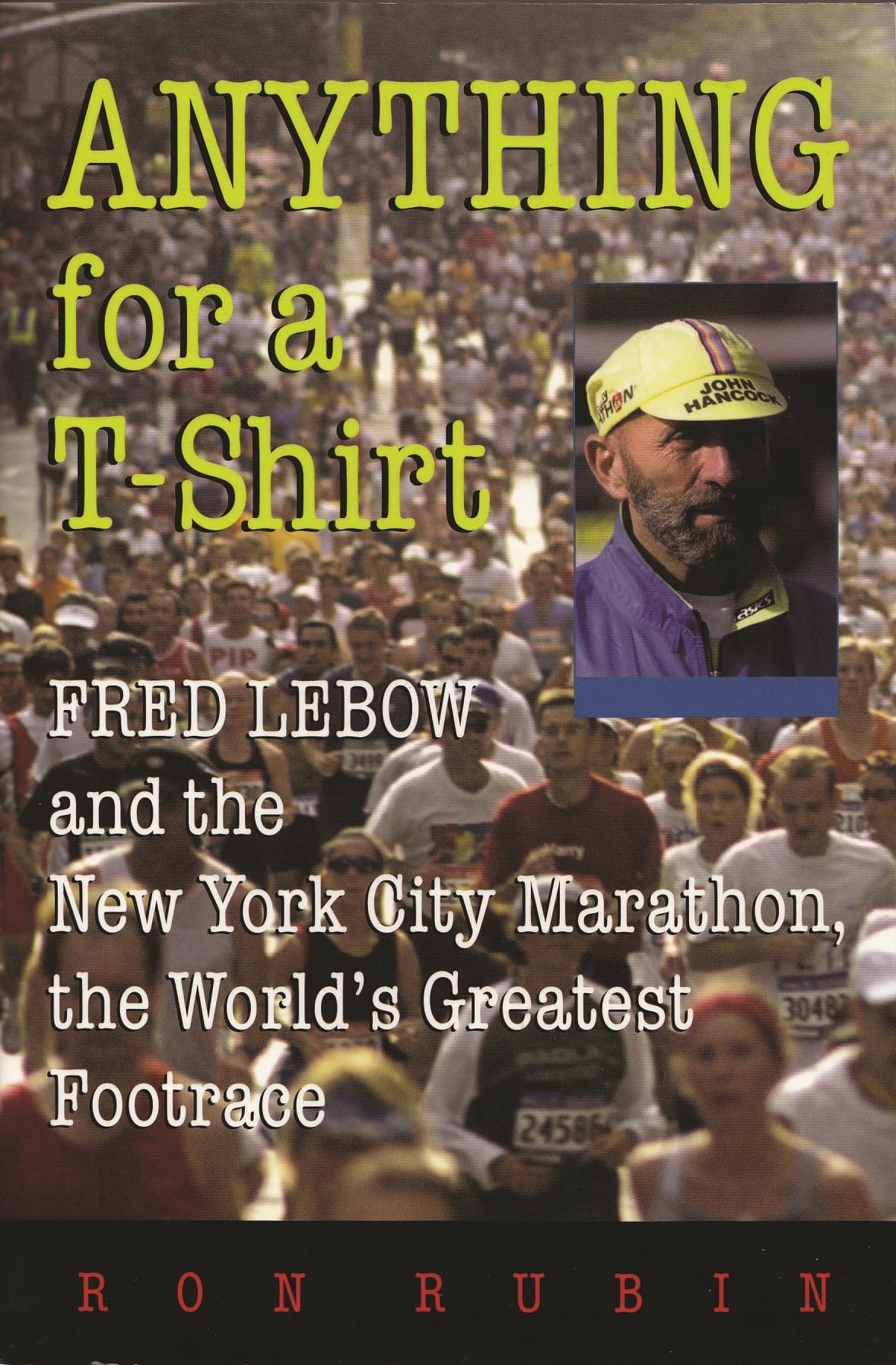 Anything For a TShirt: Fred Lebow and the New York City Marathon, the World's Greatest Footrace (Sports and Entertainment),Used