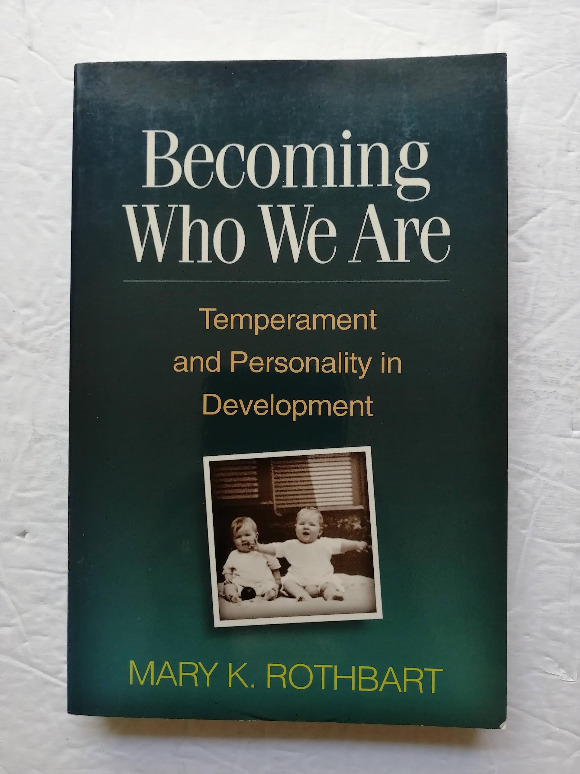 Becoming Who We Are: Temperament and Personality in Development,Used