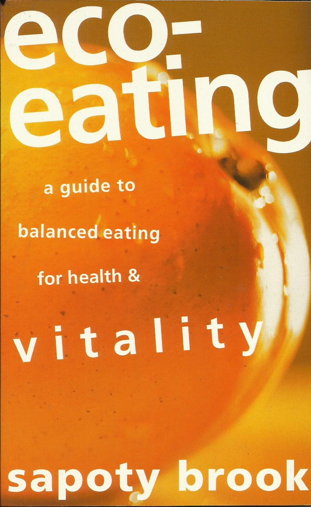 EcoEating: A Guide to Balanced Eating for Health & Vitality,Used