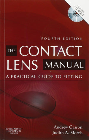 The Contact Lens Manual: A Practical Guide To Fitting,New