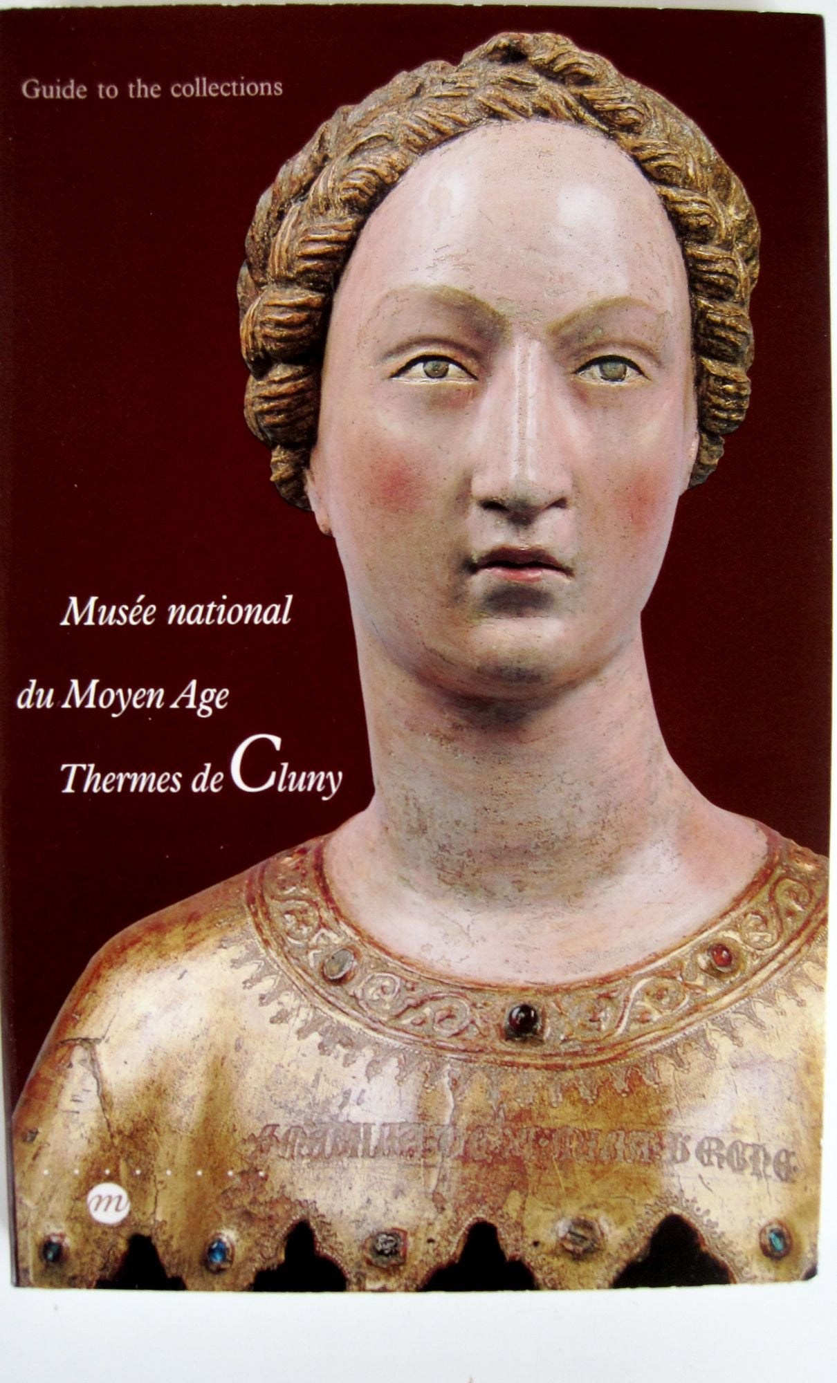 Musee national du Moyen Age, Thermes de Cluny: Guide to the collections,Used