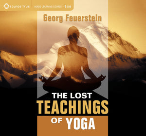 The Lost Teachings Of Yoga