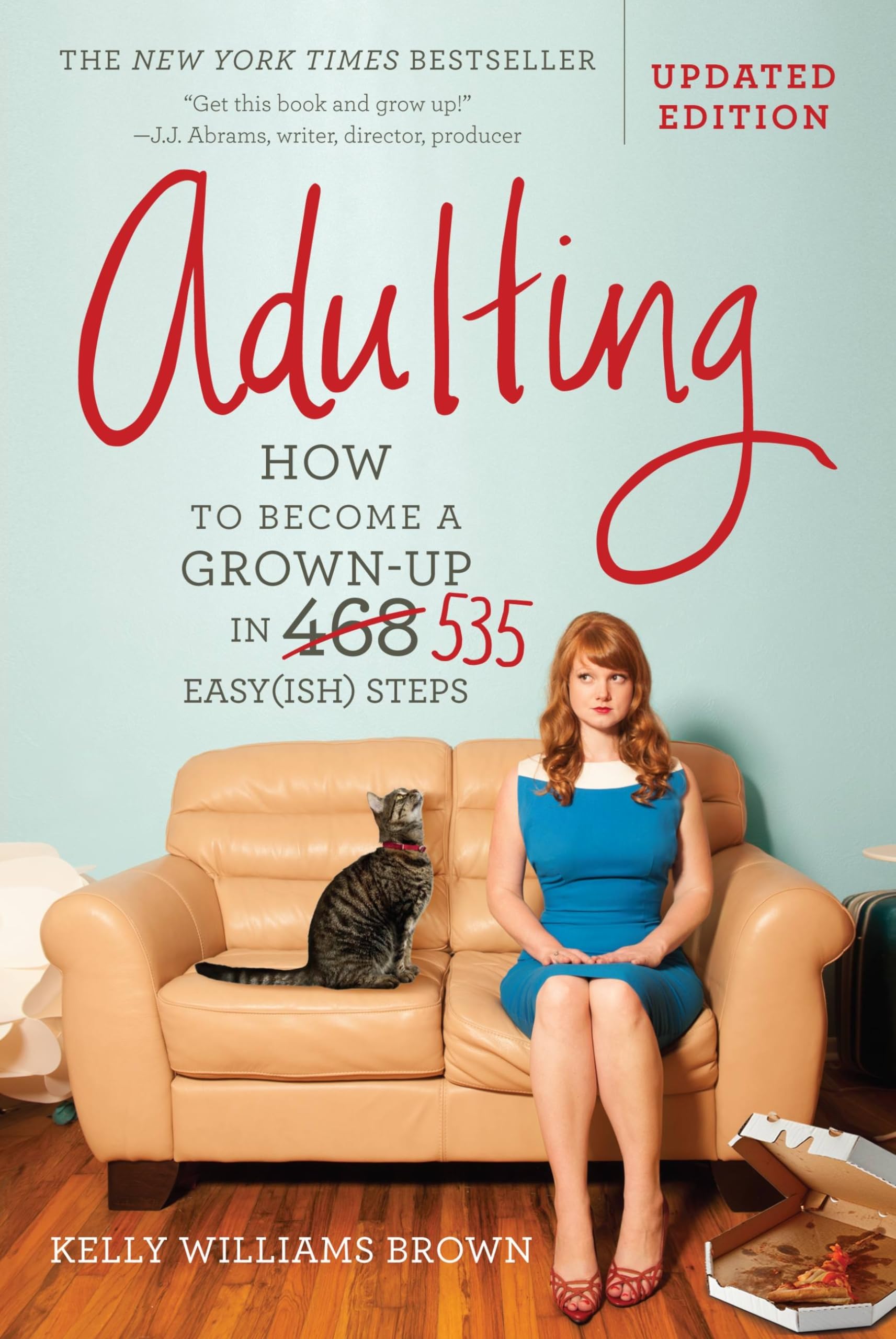 Adulting: How To Become A Grownup In 535 Easy(Ish) Steps