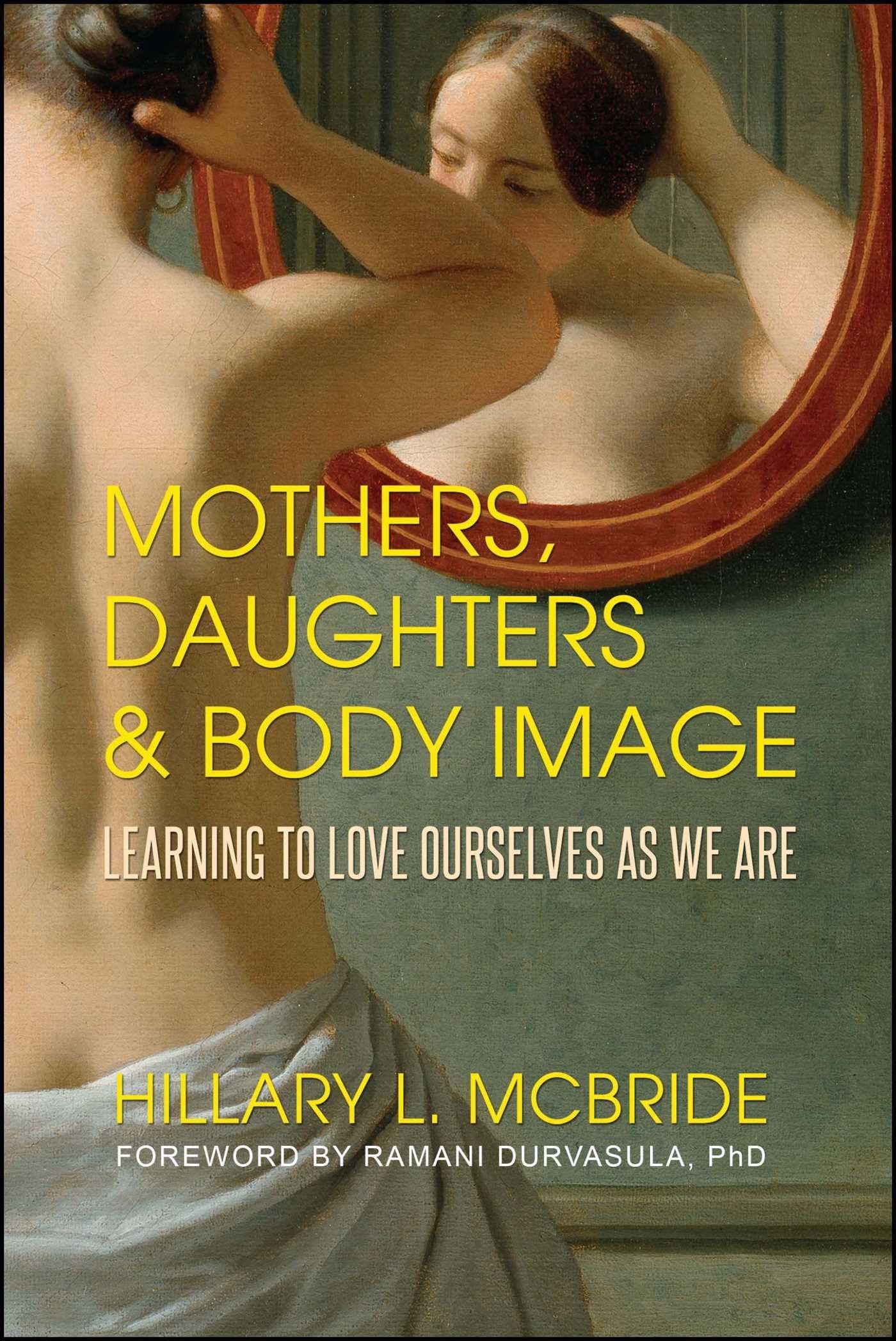 Mothers, Daughters, And Body Image: Learning To Love Ourselves As We Are