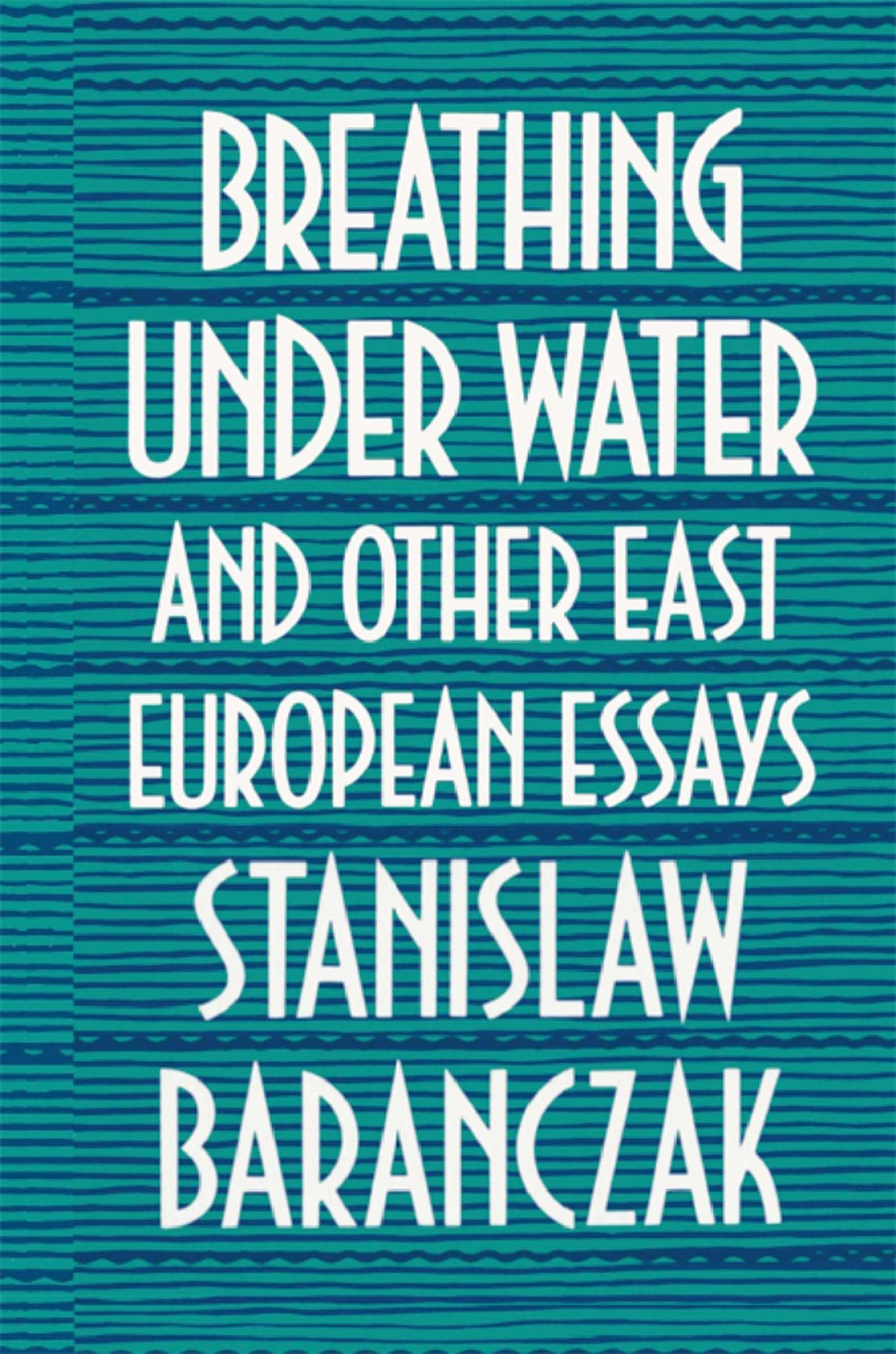 Breathing under Water and Other East European Essays,Used