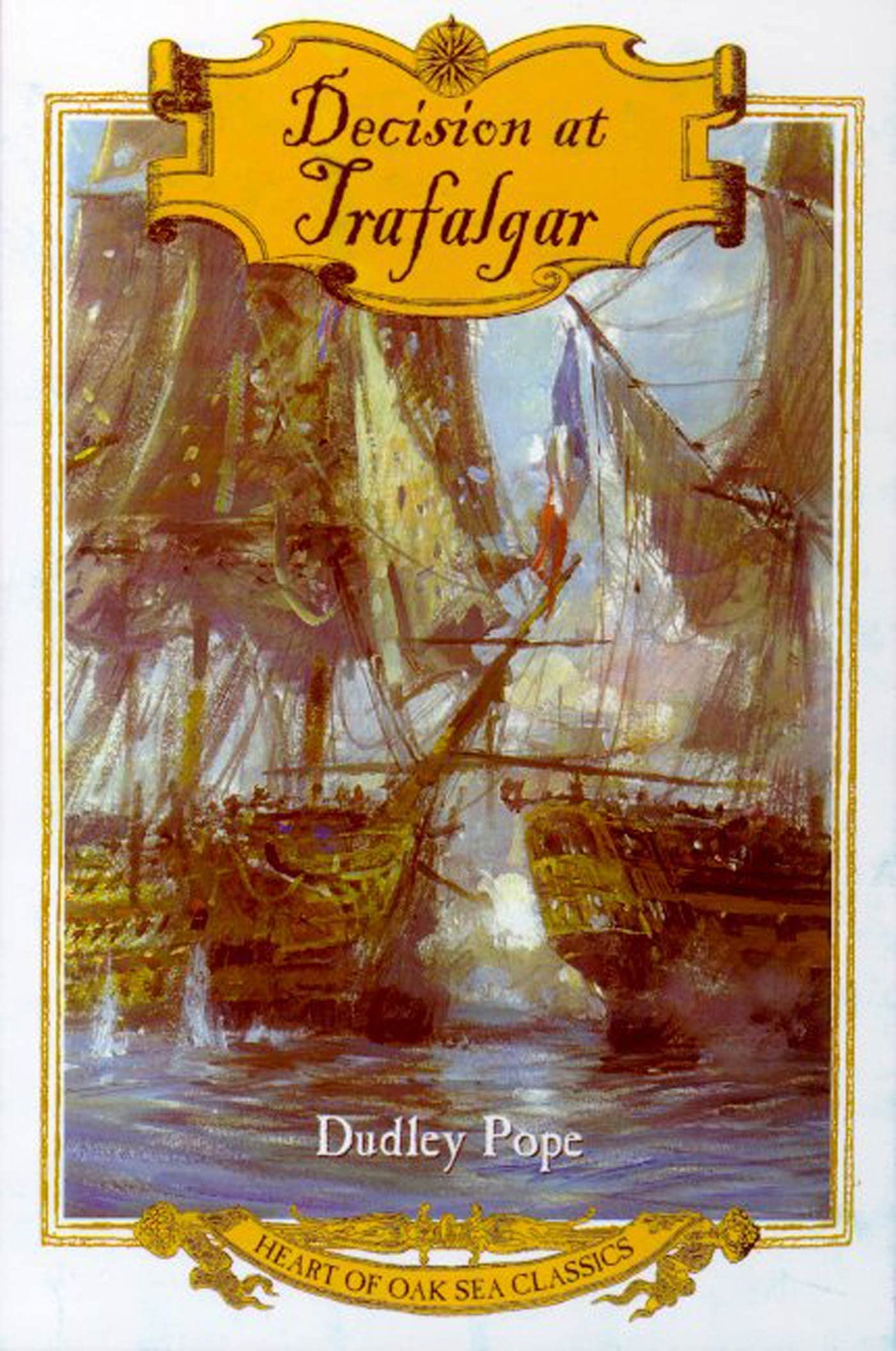 Decision At Trafalgar: The Story Of The Greatest British Naval Battle Of The Age Of Nelson (Heart Of Oak Sea Classics),Used