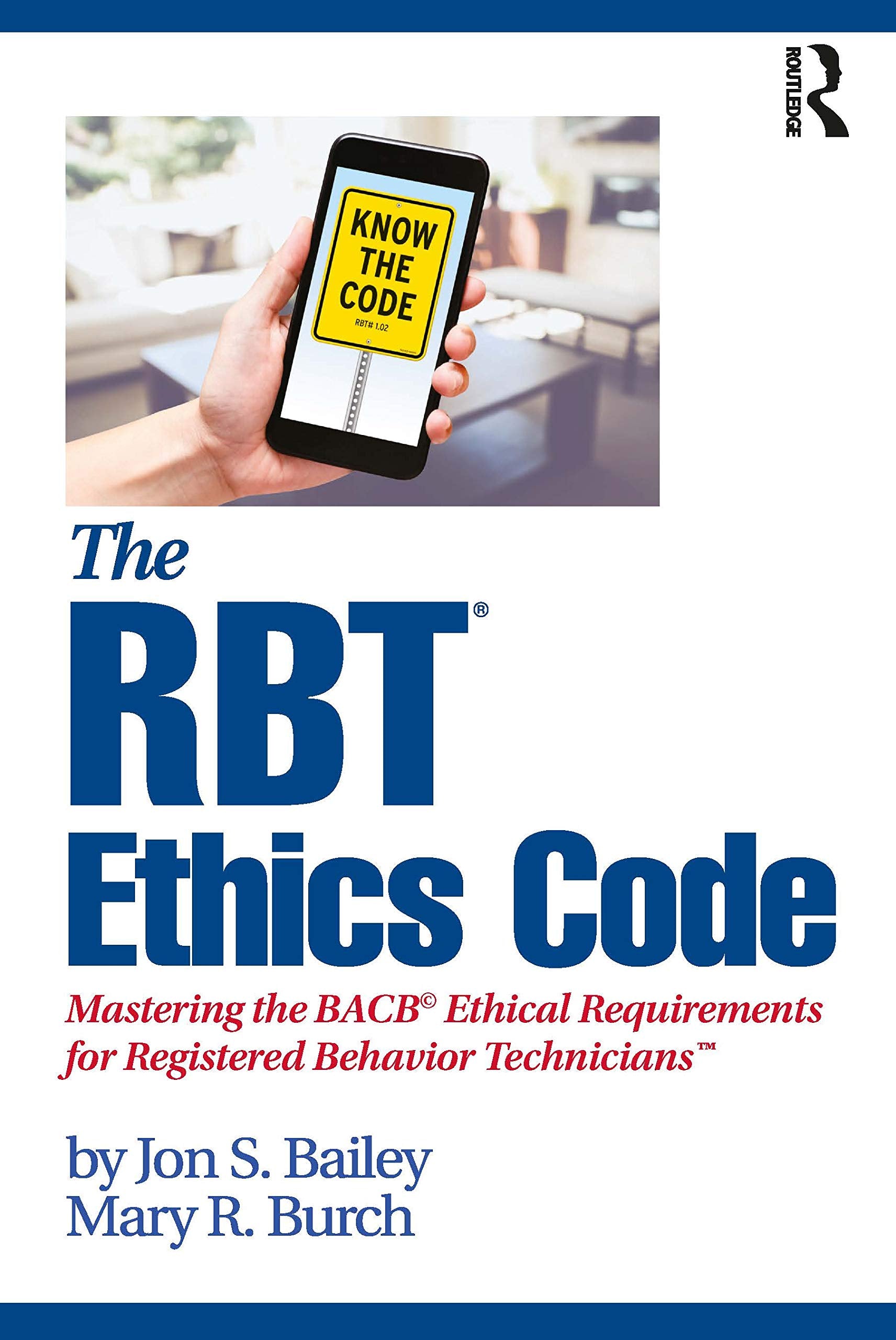 The RBT Ethics Code: Mastering the BACB Ethical Requirements for Registered Behavior Technicians,Used