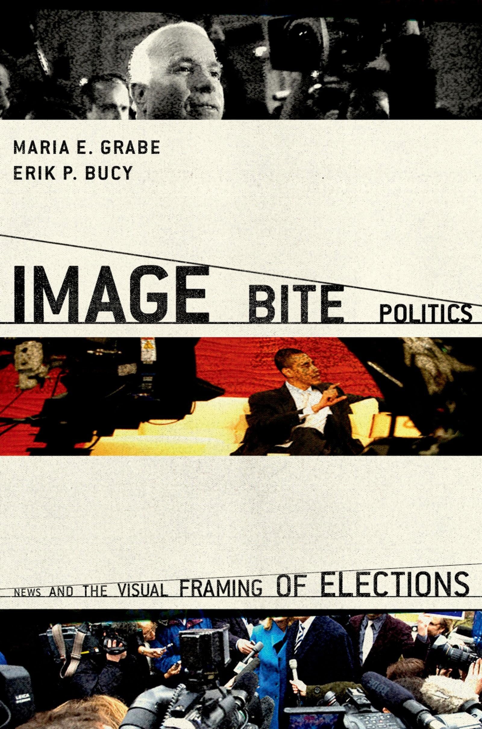 Image Bite Politics: News and the Visual Framing of Elections (Series in Political Psychology),Used